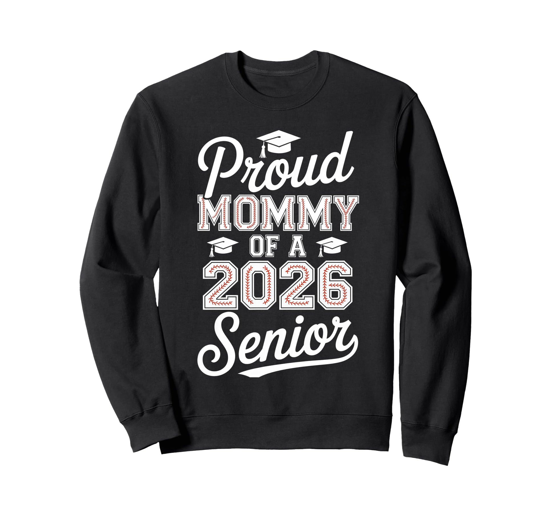 Proud Mommy 2026 Senior Baseball Sweatshirt - Unique Graphic Men Women - T-Shirt, Sweatshirt, Hoodie
