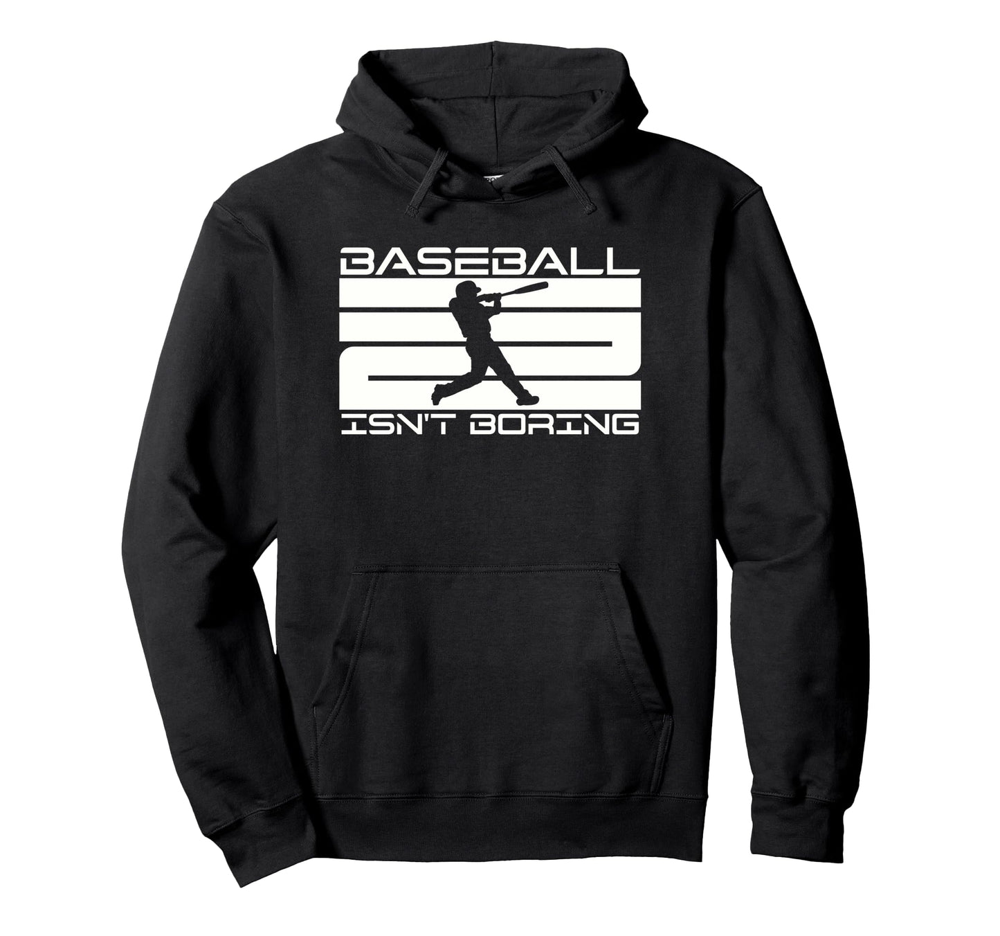 Baseball Isnt Boring Funny Baseball Hoodie - Trendy Graphic for Adults - T-Shirt, Sweatshirt, Hoodie