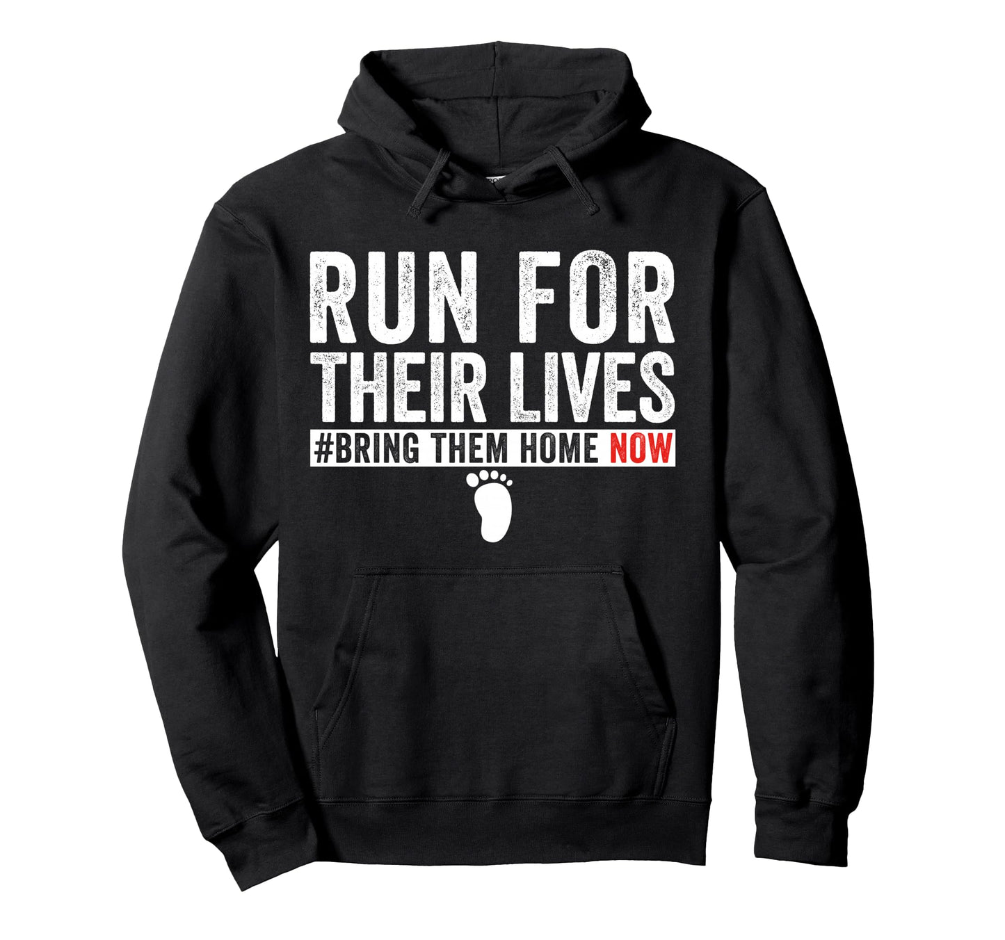Bring Them Home Now Run Their Lives Hoodie - Unique Graphic for Adults - T-Shirt, Sweatshirt, Hoodie