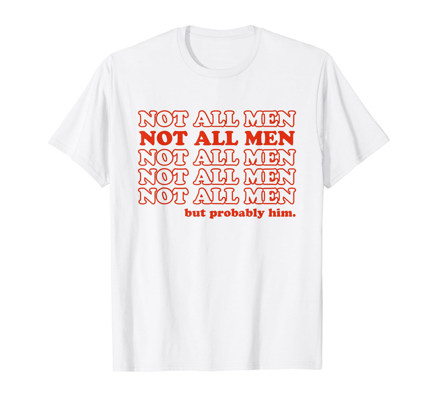 Not All But Probably Him Y2K Aesthetic T-Shirt - Custom Art Print Men Women - T-Shirt, Sweatshirt, Hoodie