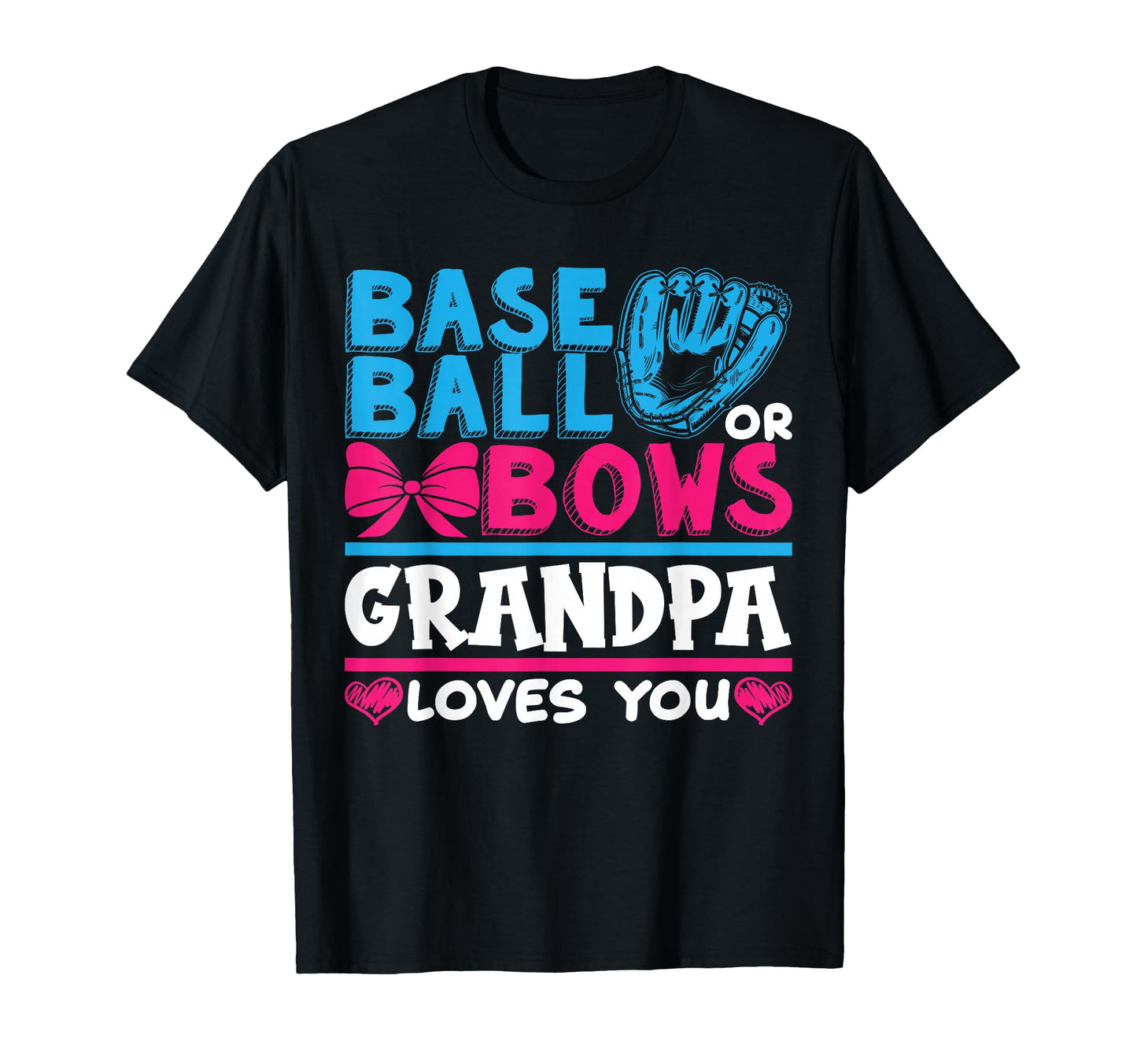Gender Reveal Baseball Or Bows Grandpa T-Shirt - Fun Novelty Design Unisex - T-Shirt, Sweatshirt, Hoodie