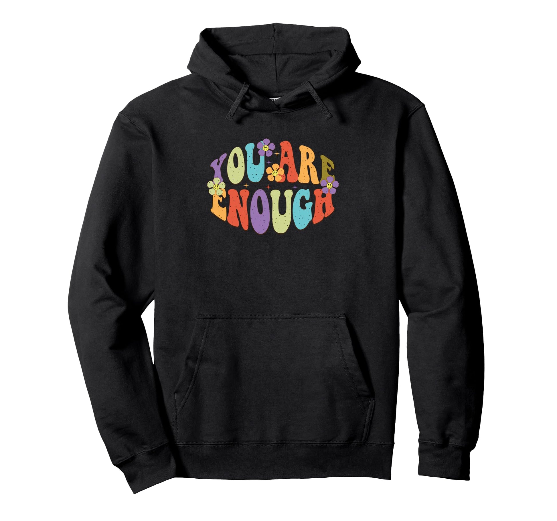 You Are Enough Colorful Floral Hoodie - Streetwear Style Men Women - T-Shirt, Sweatshirt, Hoodie