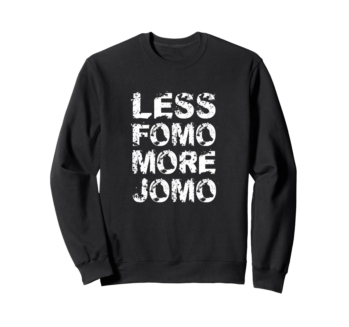Less Fomo More Jomo Minimalist Sweatshirt - Minimalist Print Unisex - T-Shirt, Sweatshirt, Hoodie