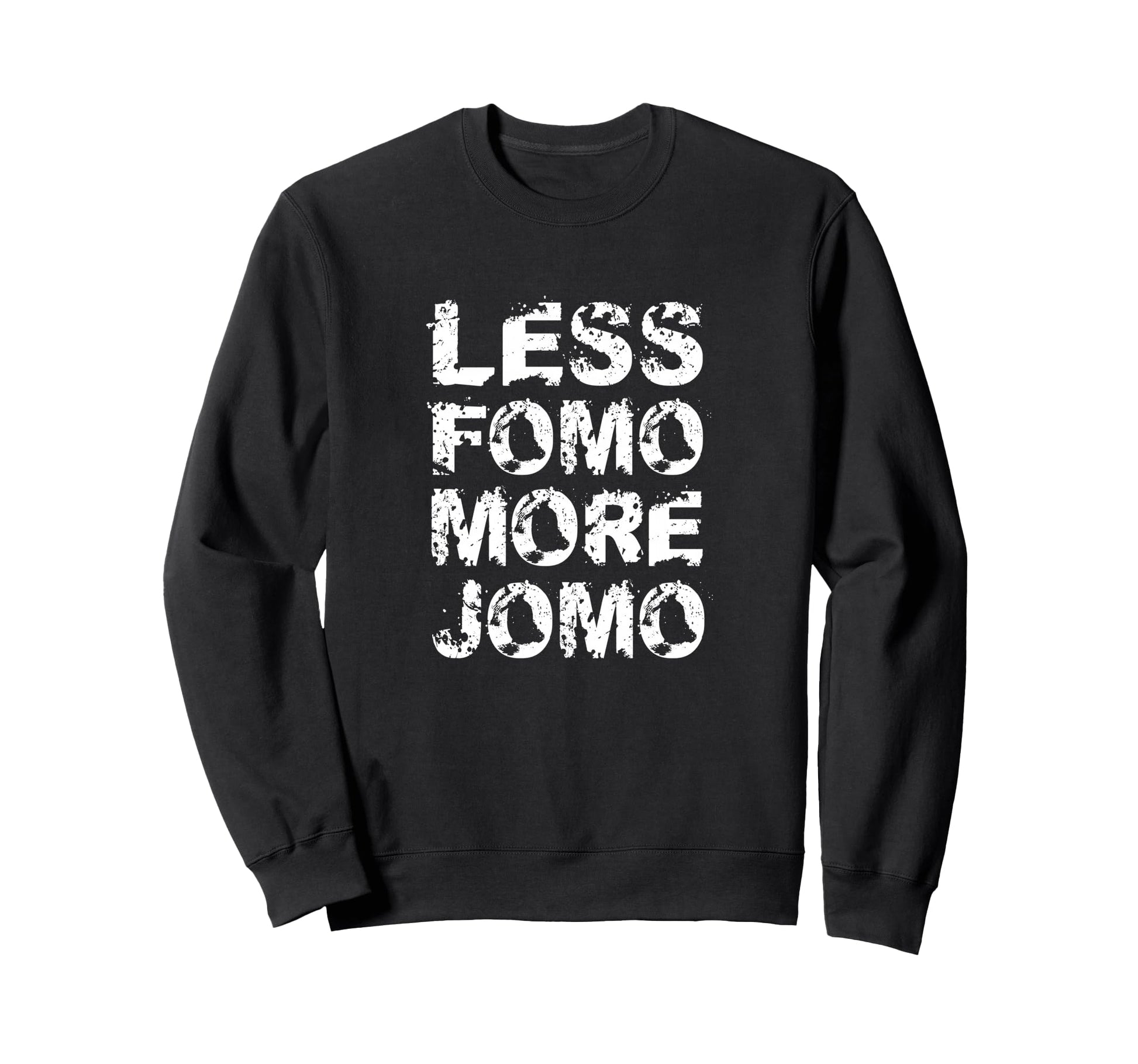 Less Fomo More Jomo Minimalist Sweatshirt - Minimalist Print Unisex - T-Shirt, Sweatshirt, Hoodie