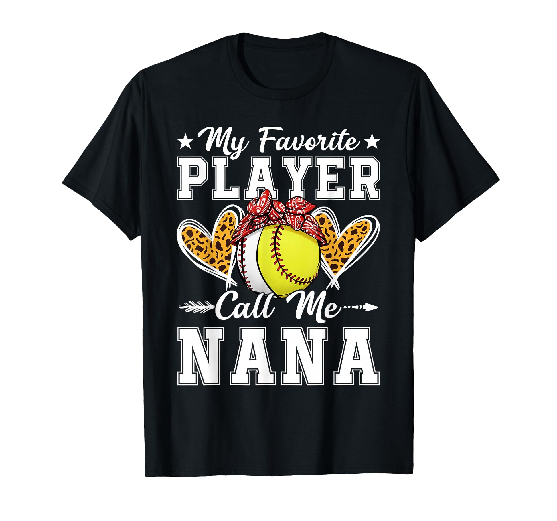 My Favorite Player Calls Me Nana T-Shirt - Fun Novelty Design Men Women - T-Shirt, Sweatshirt, Hoodie