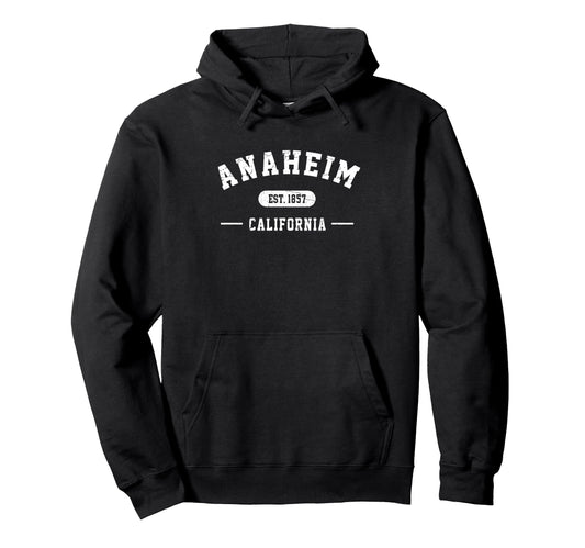 Anaheim California Est 1857 Hoodie - Casual Everyday Wear for Adults - T-Shirt, Sweatshirt, Hoodie