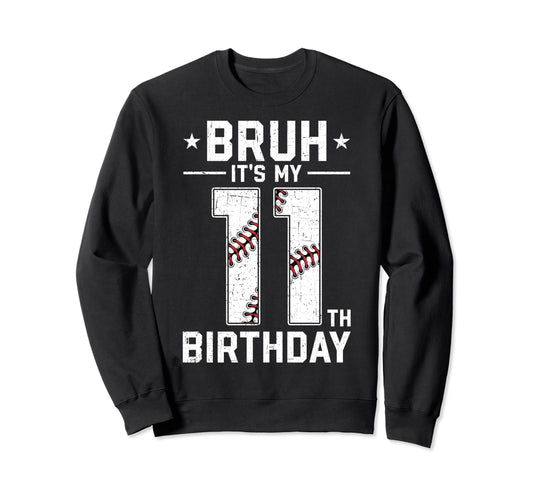 11 Year Old Birthday Baseball Sweatshirt - Aesthetic Graphic for Adults - T-Shirt, Sweatshirt, Hoodie