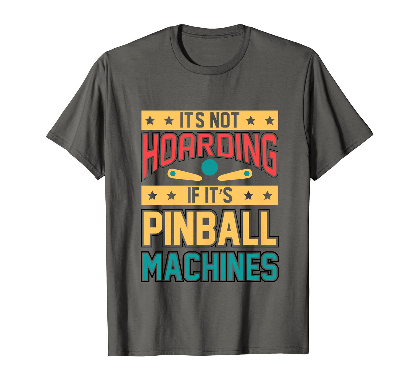 Funny Pinball Gamer Flipper Flipping Ball T-Shirt - Novelty Apparel Unisex - T-Shirt, Sweatshirt, Hoodie