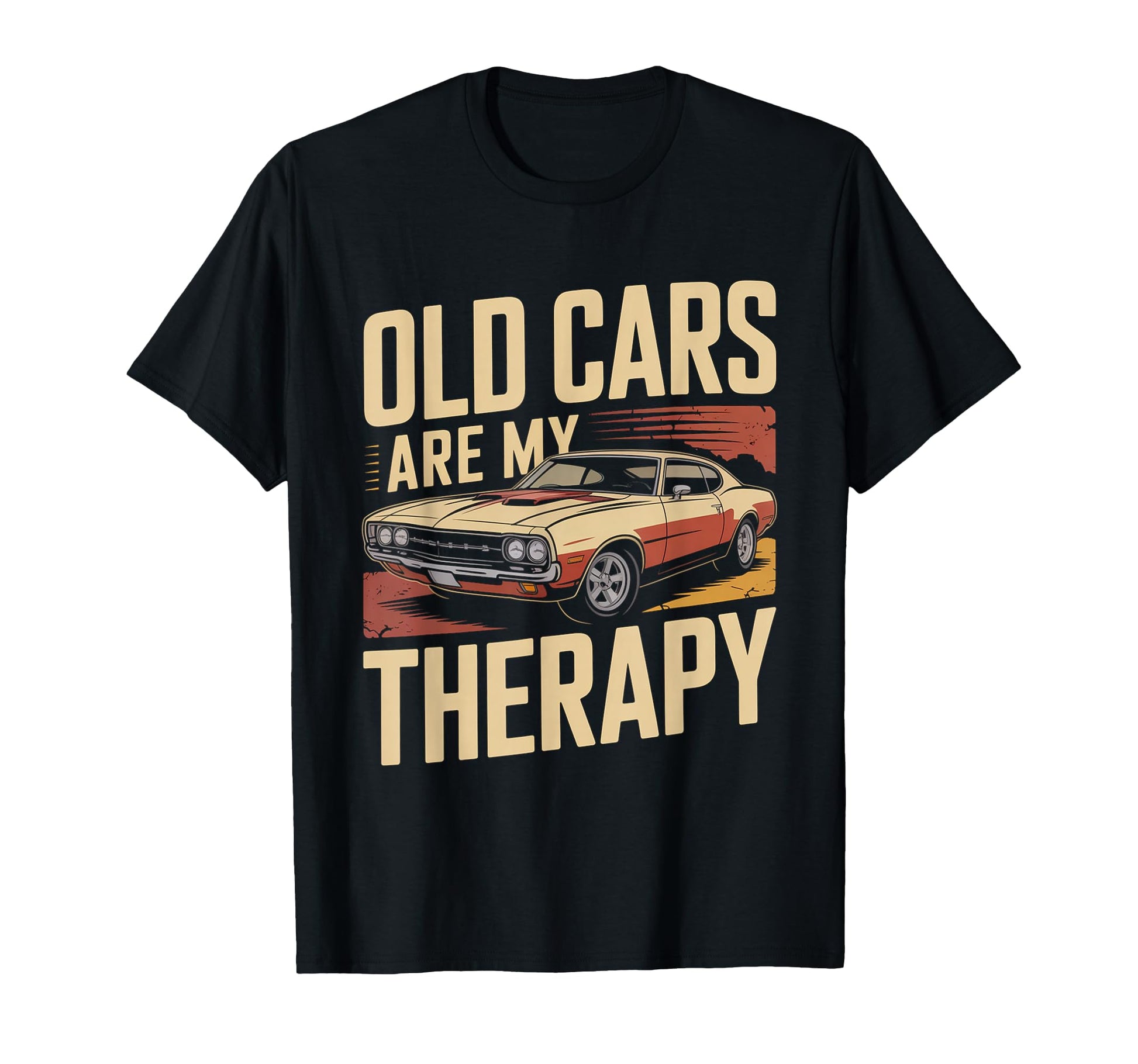 Old Cars Are My Therapy Muscle Car T-Shirt - Streetwear Style for Adults - T-Shirt, Sweatshirt, Hoodie