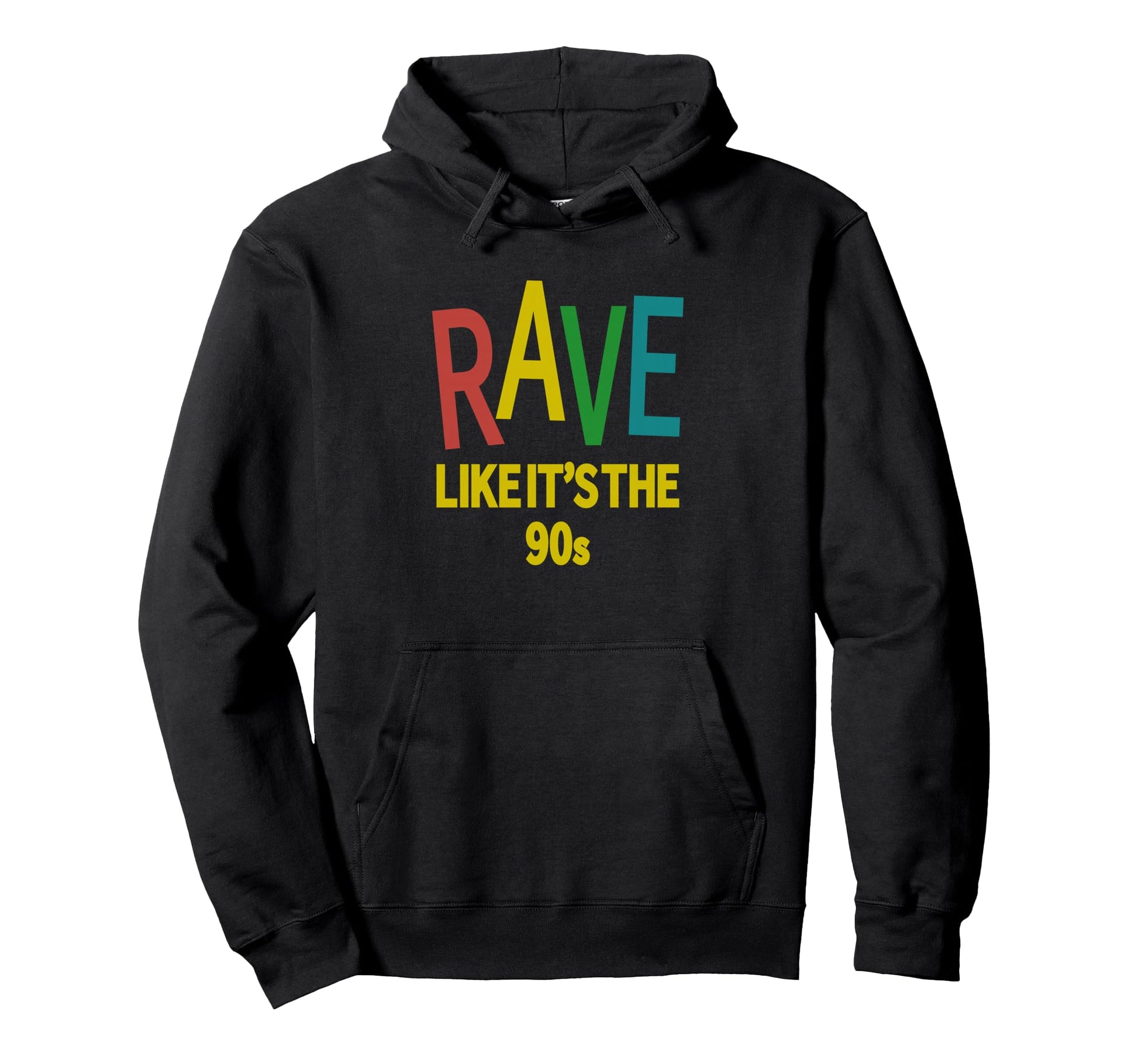 Rave Like Its 90S House Music Hoodie - Unique Graphic for Adults - T-Shirt, Sweatshirt, Hoodie
