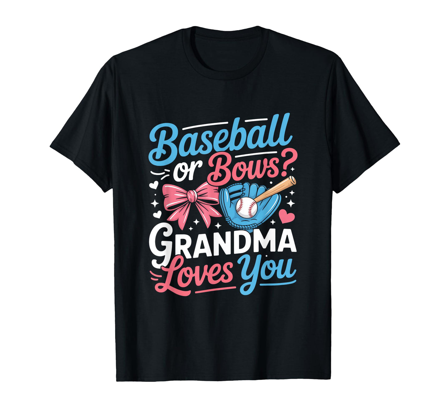 Gender Reveal Baseball Or Bows Grandma T-Shirt - Streetwear Style Unisex - T-Shirt, Sweatshirt, Hoodie