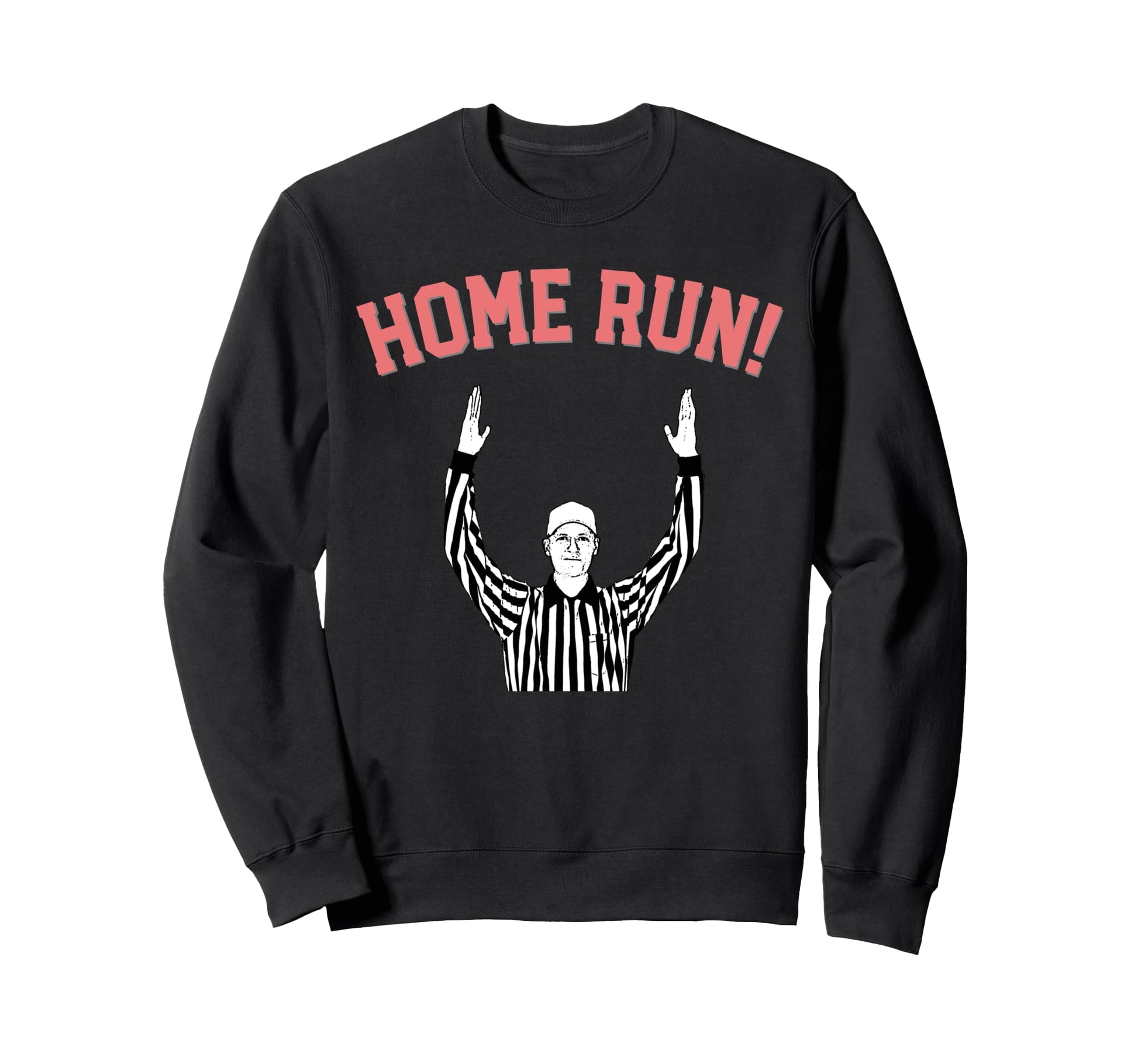 Homerun Baseball Funny Sweatshirt - Casual Everyday Wear Men Women - T-Shirt, Sweatshirt, Hoodie