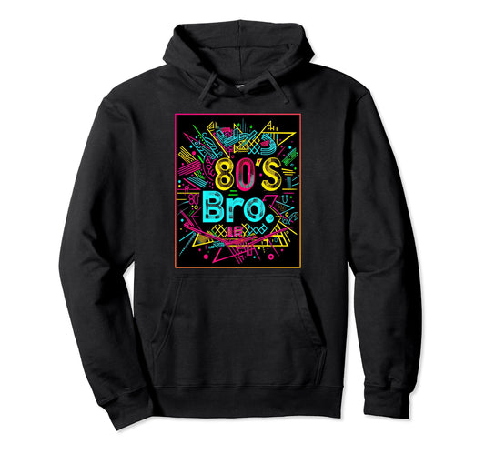 80S Bro Party Costume Synthwave Hoodie - Trendy Graphic for Adults - T-Shirt, Sweatshirt, Hoodie