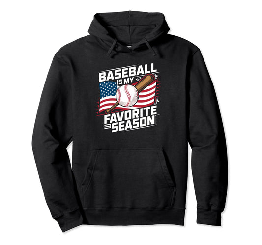 Baseball Is My Favorit Season Funny Hoodie - Trendy Graphic for Adults - T-Shirt, Sweatshirt, Hoodie