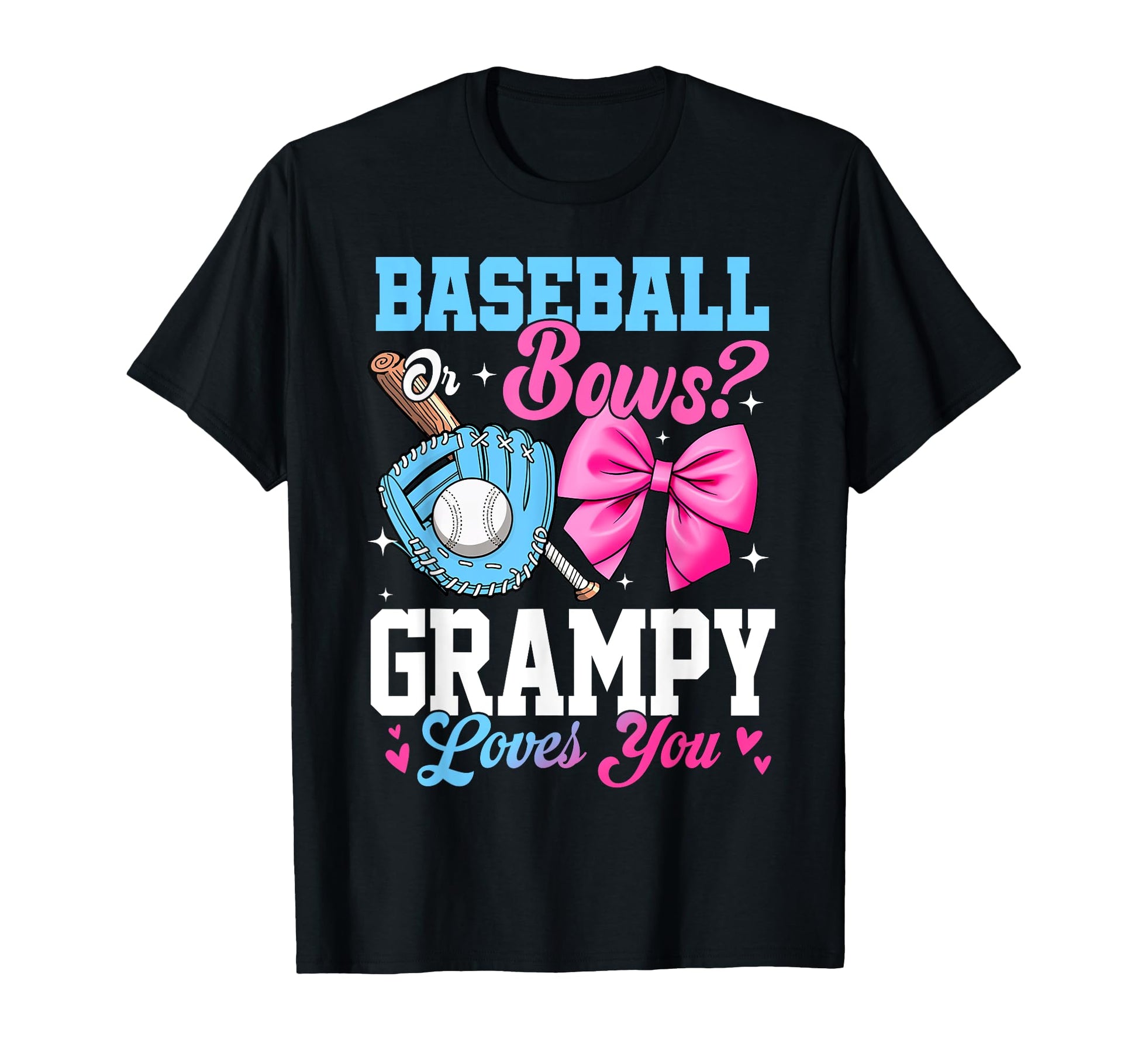 Baseball Or Bows Your Grampy Loves You T-Shirt - Novelty Apparel Unisex - T-Shirt, Sweatshirt, Hoodie