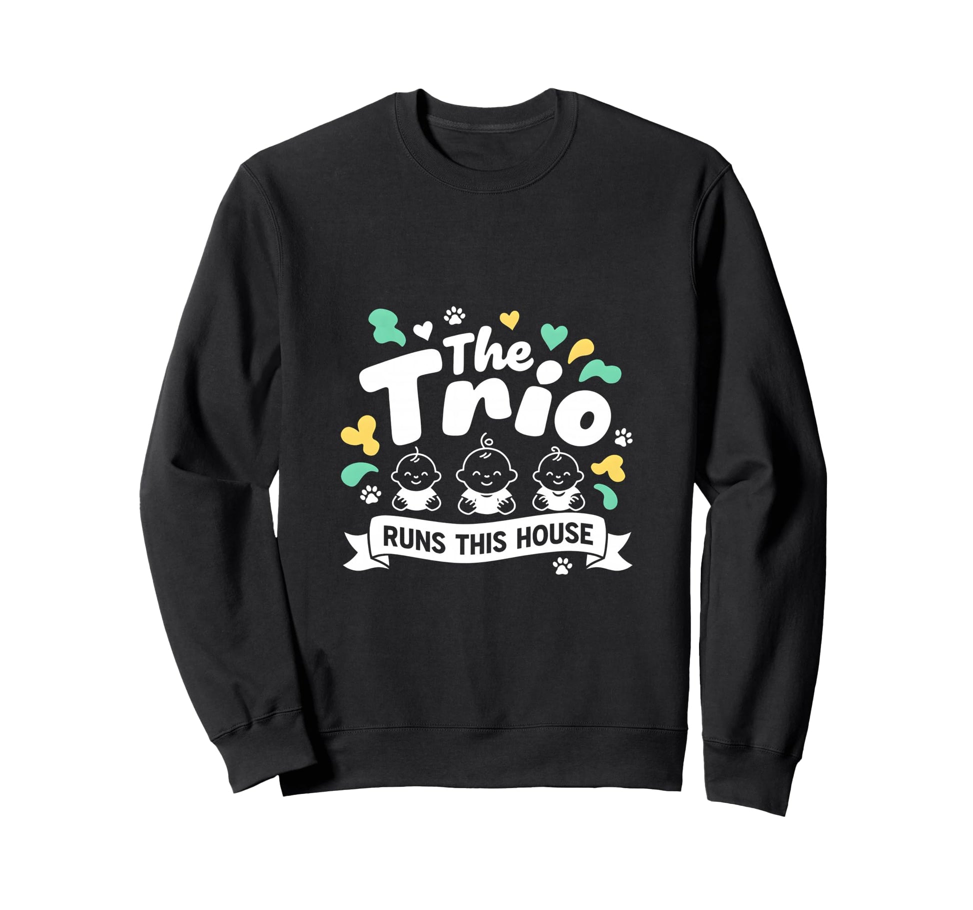 Trio Runs This House Triplet Mom Sweatshirt - Unique Graphic Men Women - T-Shirt, Sweatshirt, Hoodie