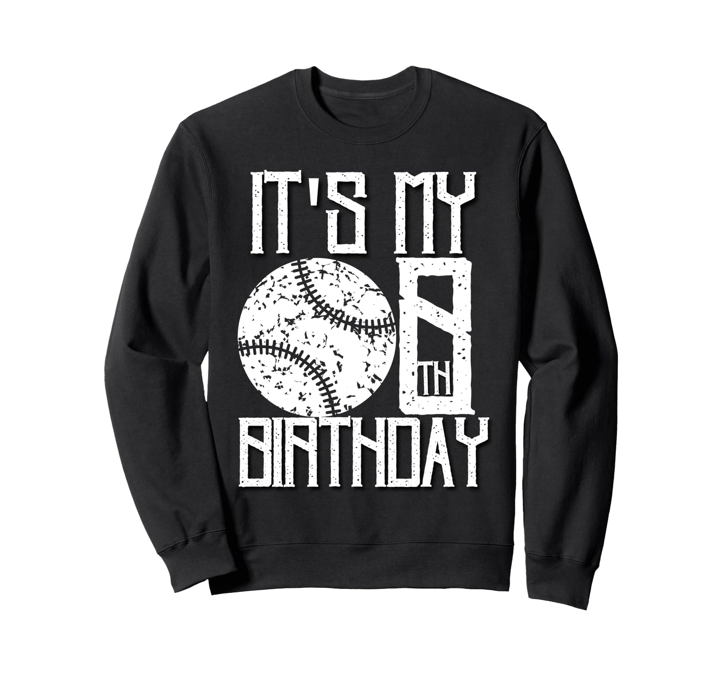 Its My 8Th Birthday Baseball Sweatshirt - Minimalist Print for Adults - T-Shirt, Sweatshirt, Hoodie