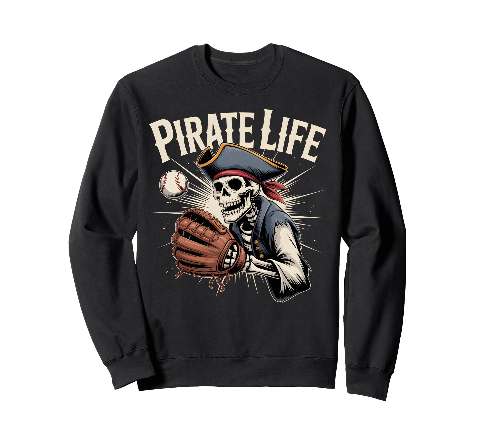 Pirate Life Baseball Skeleton Sweatshirt - Casual Everyday Wear for Adults - T-Shirt, Sweatshirt, Hoodie