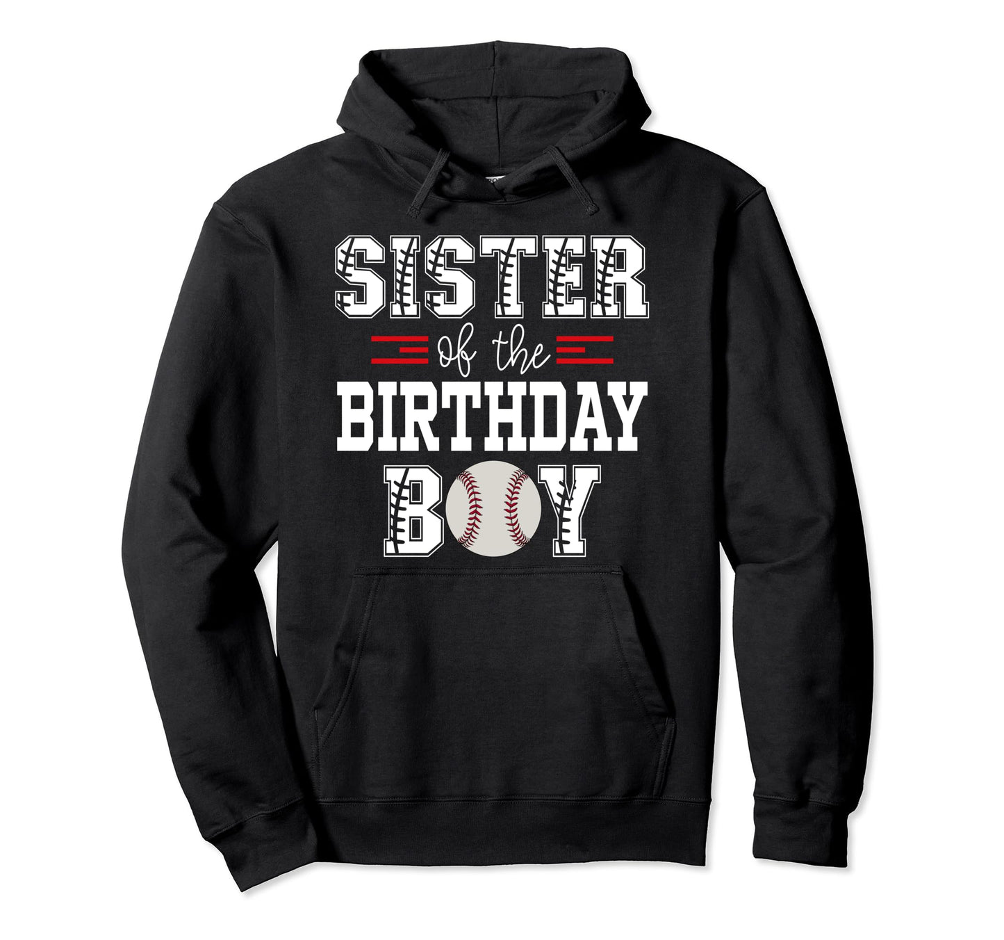 Sister Birthday Baseball Lover First Hoodie - Novelty Apparel Unisex - T-Shirt, Sweatshirt, Hoodie