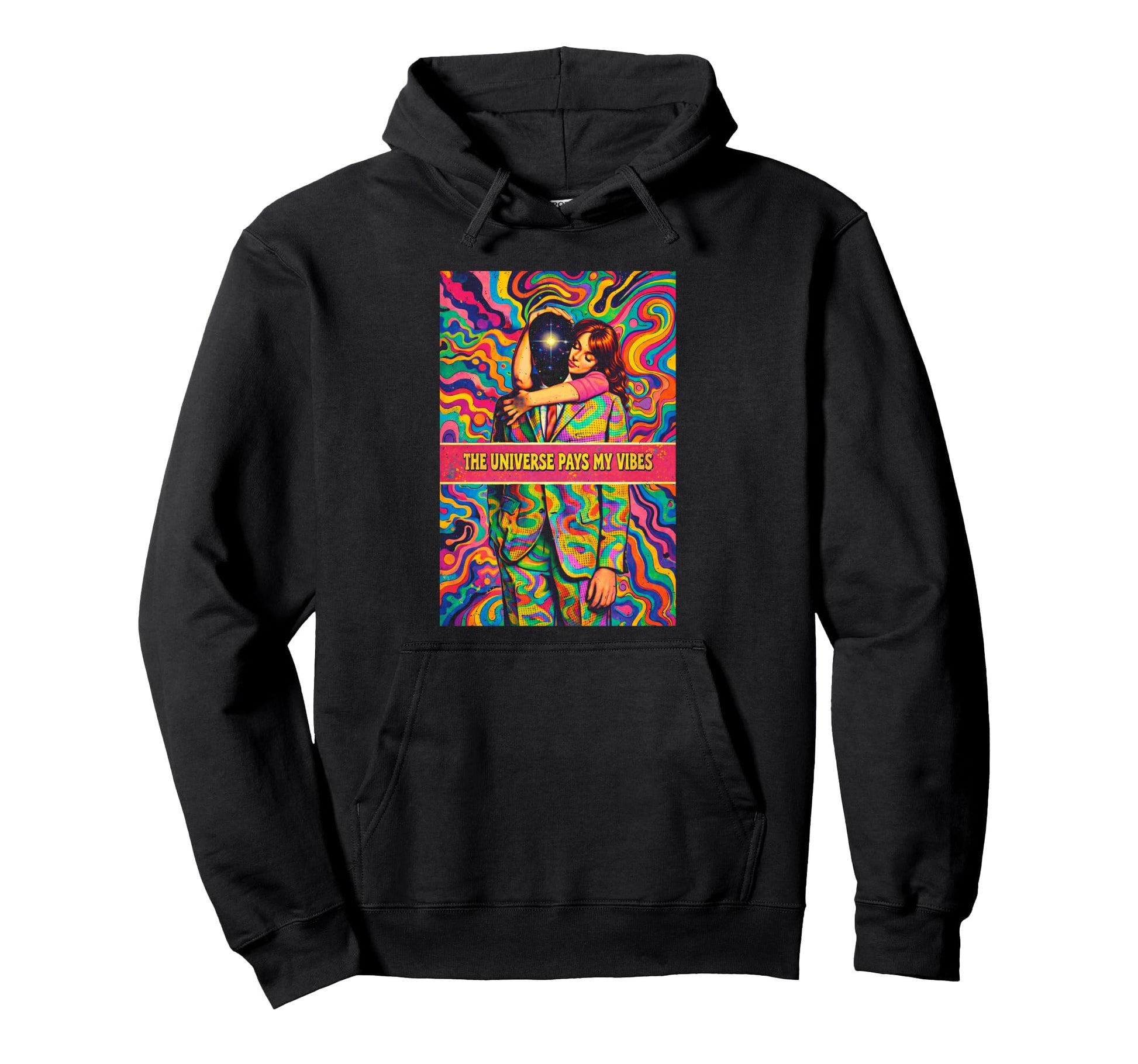 Psychedelic Universe Pays My Vibes Hoodie - Custom Art Print Men Women - T-Shirt, Sweatshirt, Hoodie