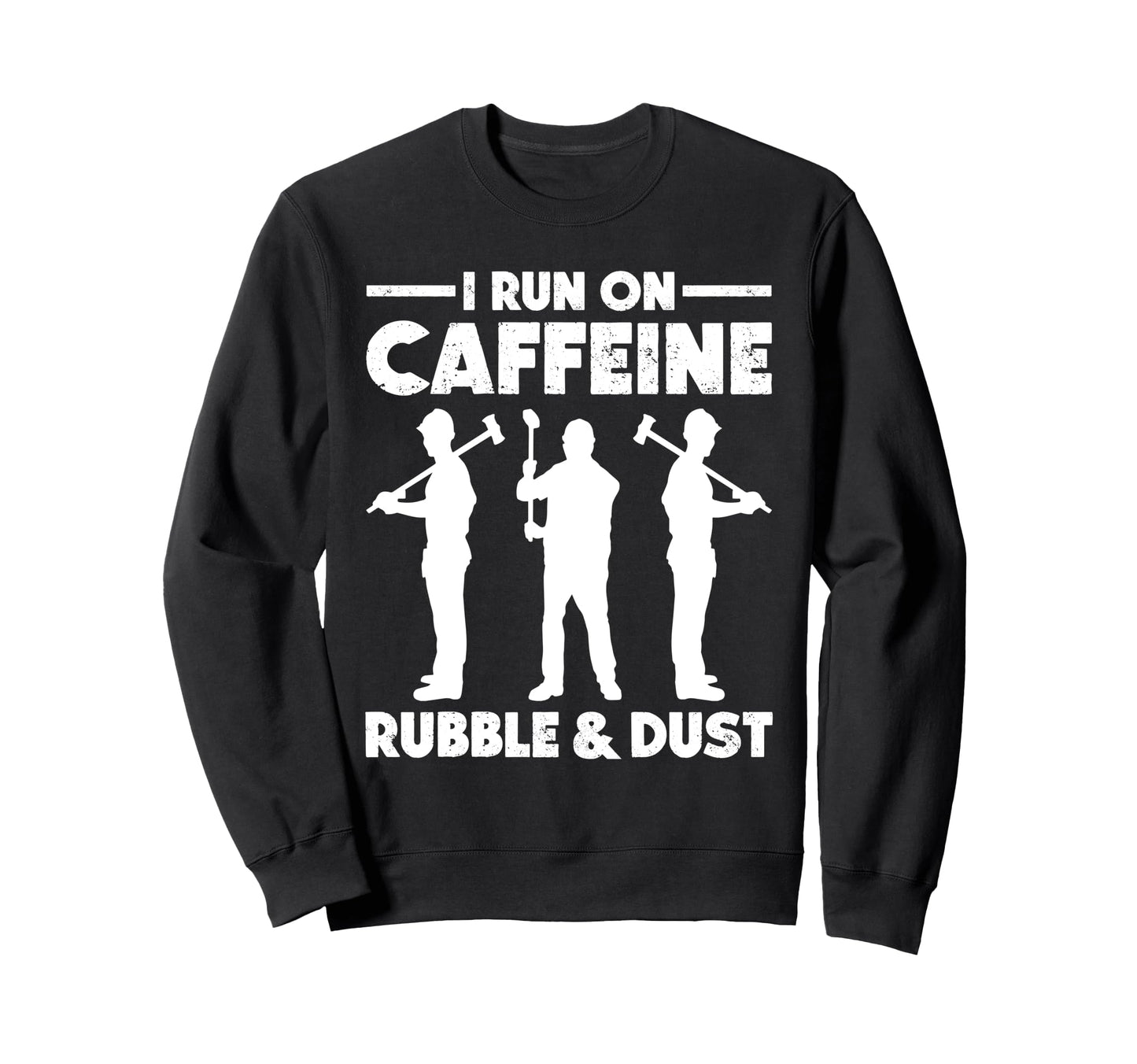 Home Wrecker I Run Caffeine Sweatshirt - Custom Art Print for Adults - T-Shirt, Sweatshirt, Hoodie