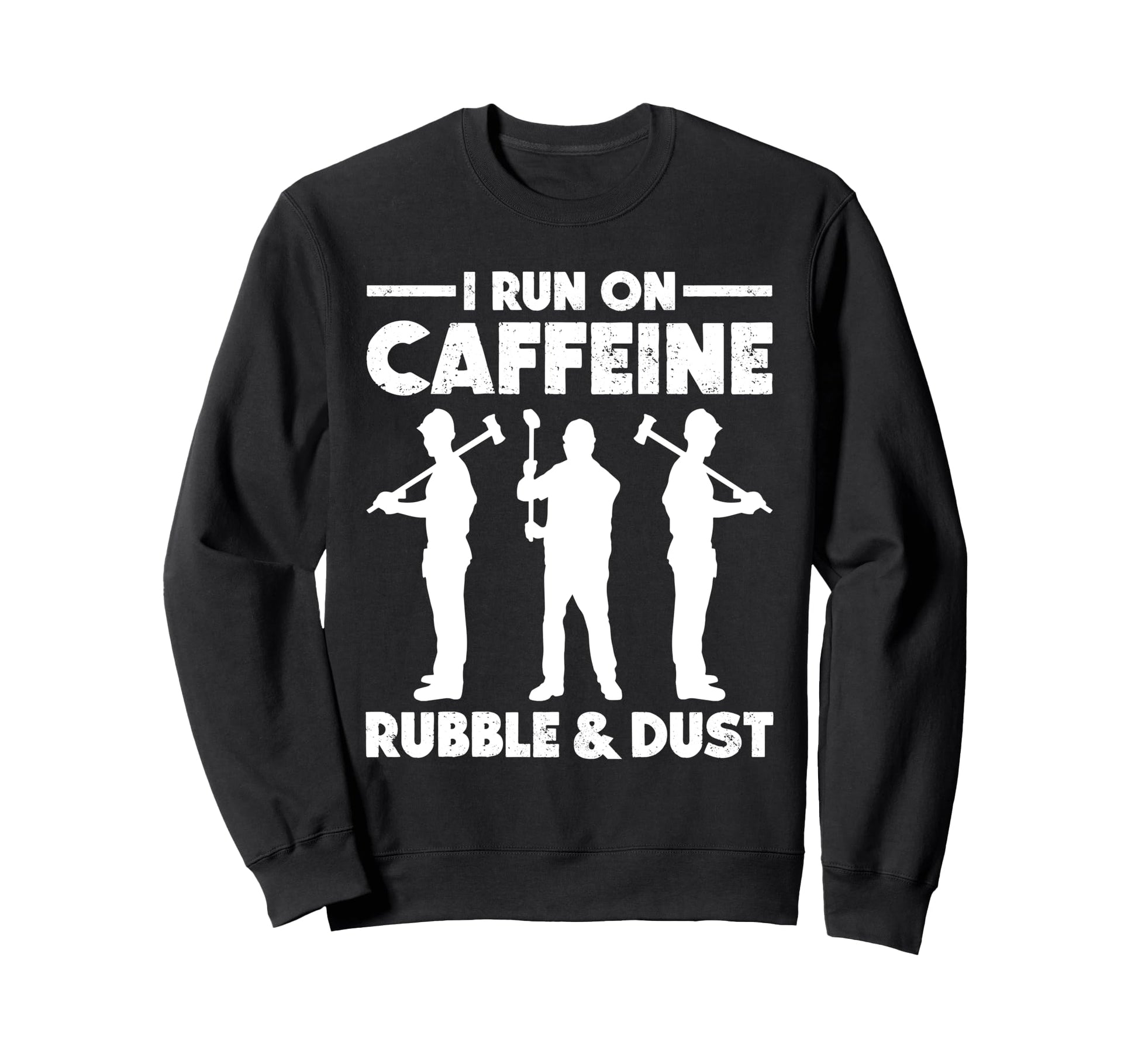 Home Wrecker I Run Caffeine Sweatshirt - Custom Art Print for Adults - T-Shirt, Sweatshirt, Hoodie