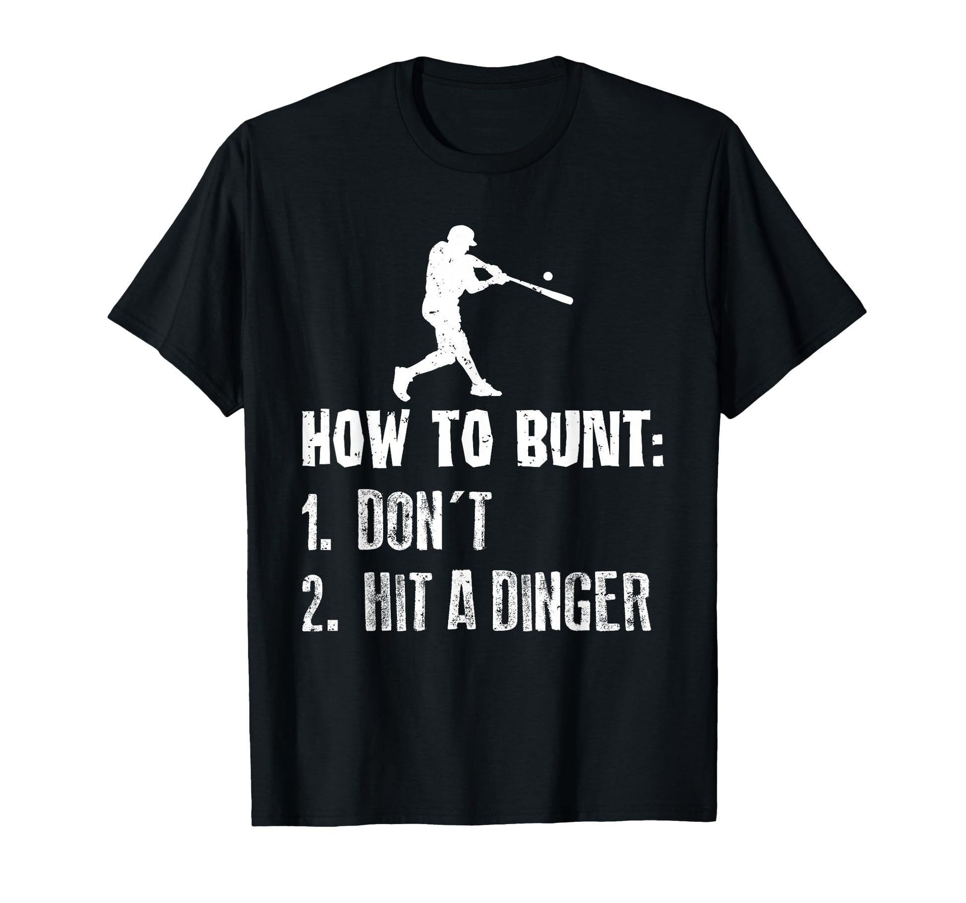 How To Bunt Dont Hit Dinger Funny T-Shirt - Trendy Graphic Men Women - T-Shirt, Sweatshirt, Hoodie