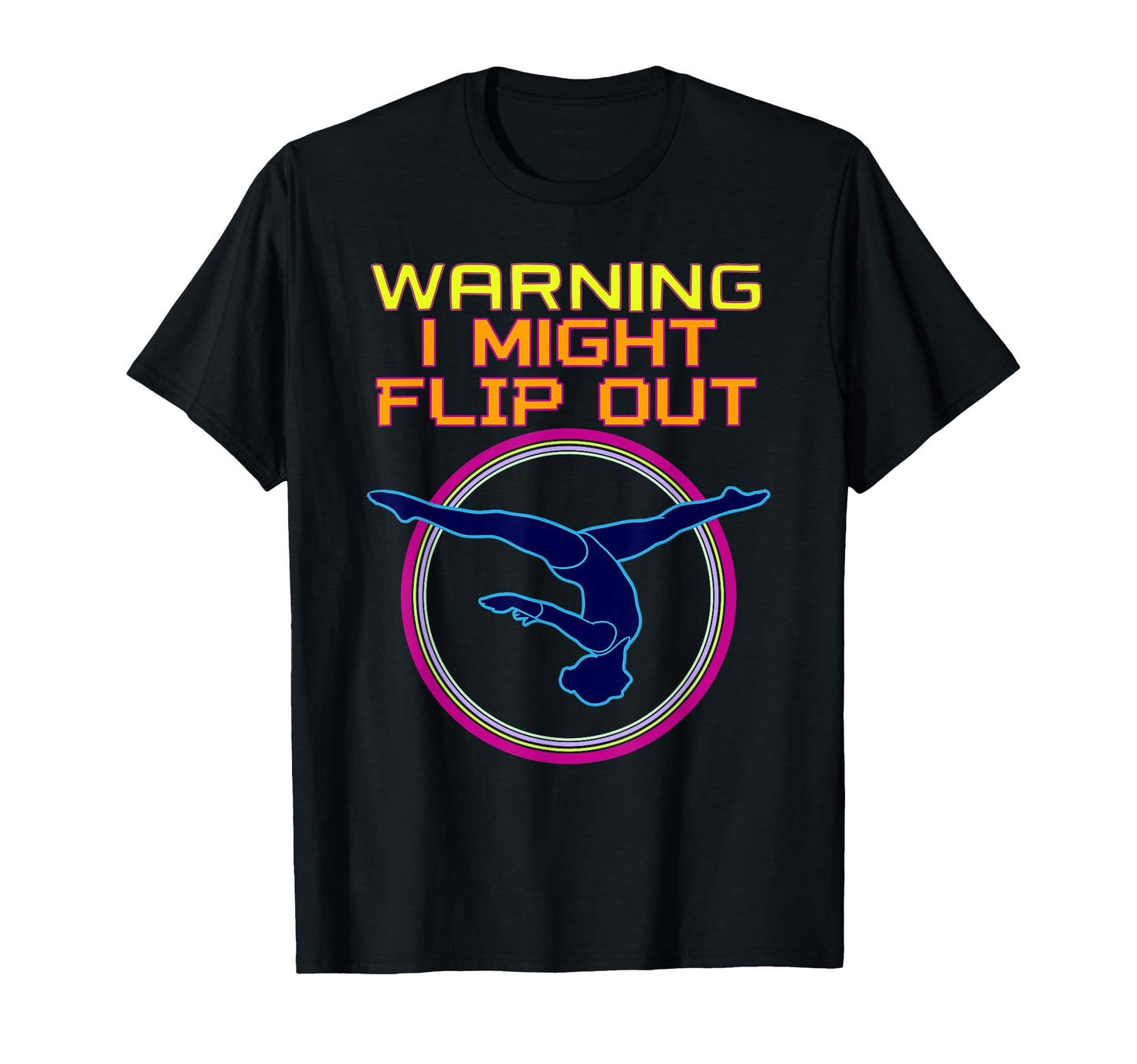 Warning I Might Flip Out Funny Gymnast 80S T-Shirt - Unique Graphic Unisex - T-Shirt, Sweatshirt, Hoodie