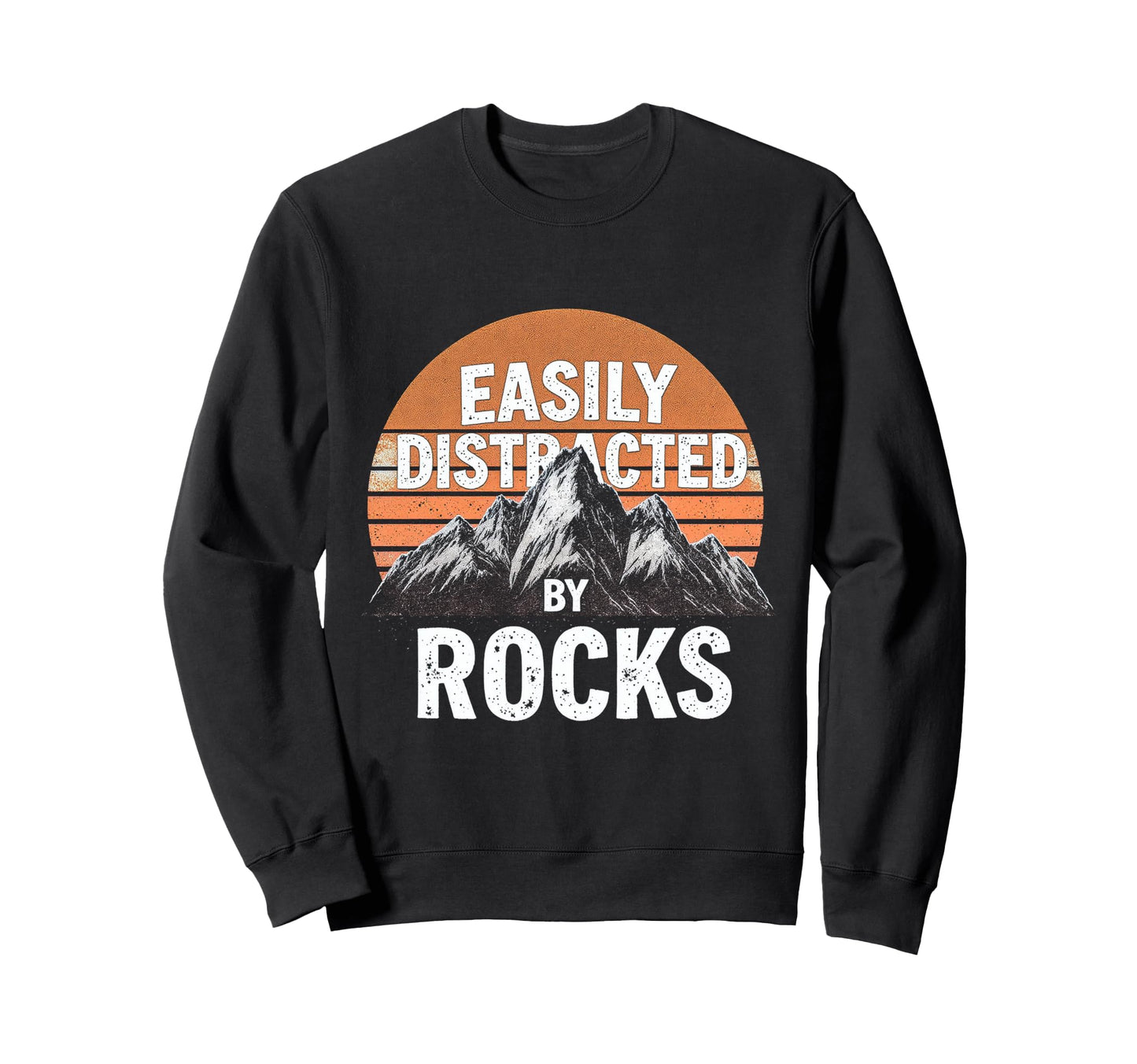 Easily Distracted Rocks Sunset Sweatshirt - Fun Novelty Design Unisex - T-Shirt, Sweatshirt, Hoodie
