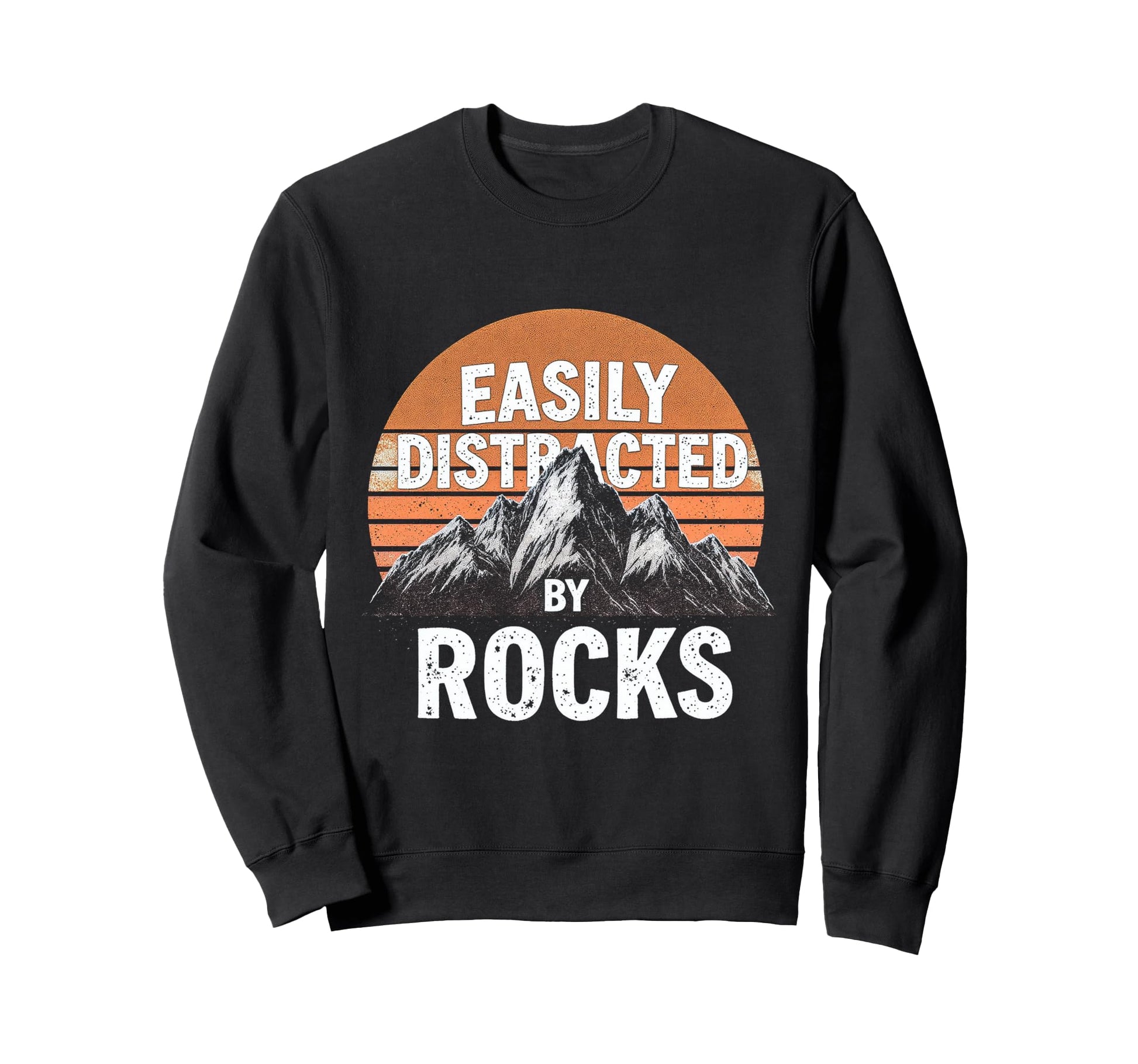 Easily Distracted Rocks Sunset Sweatshirt - Fun Novelty Design Unisex - T-Shirt, Sweatshirt, Hoodie