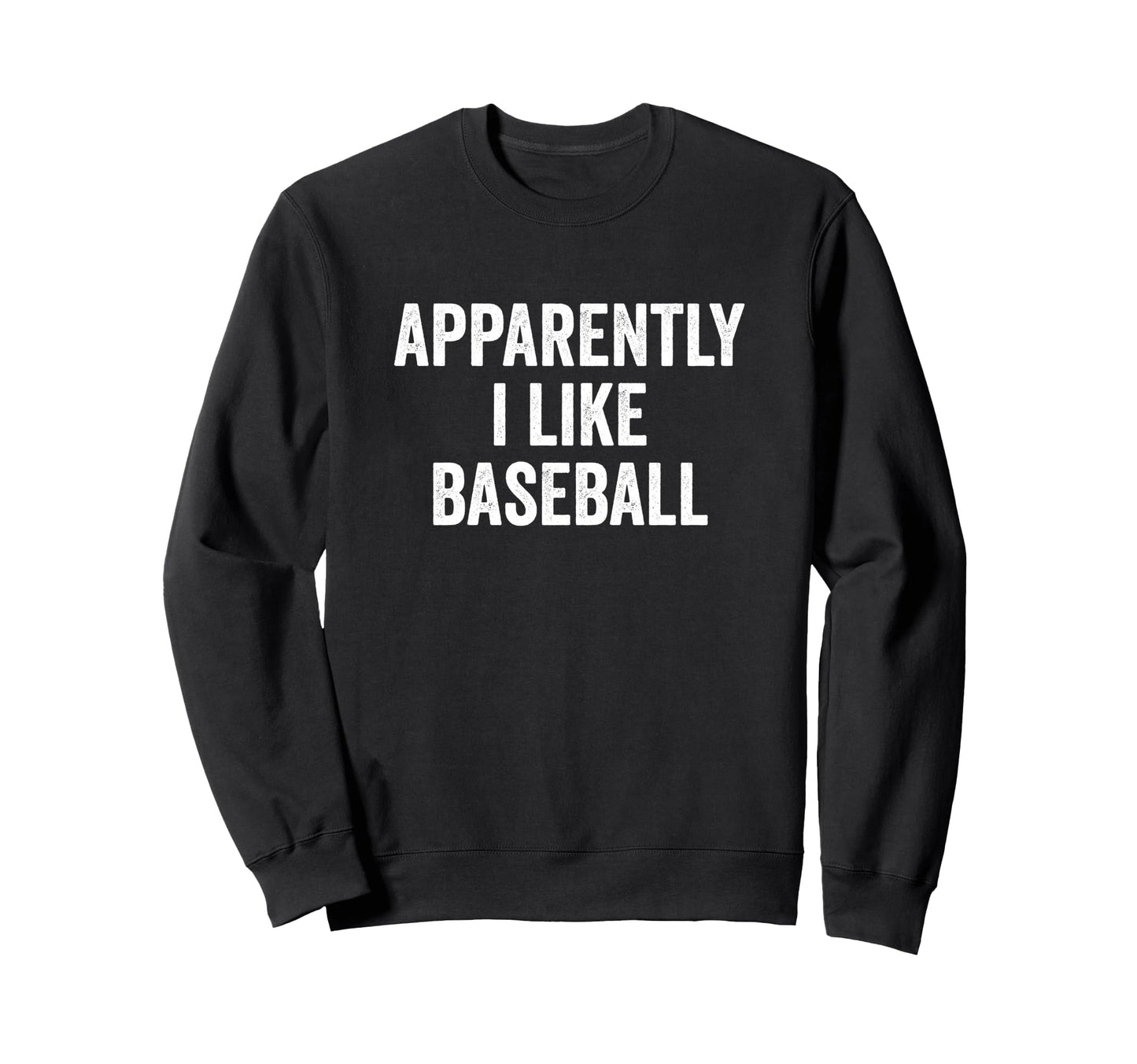 Baseball Gifts Sweatshirt - Novelty Apparel Unisex - T-Shirt, Sweatshirt, Hoodie