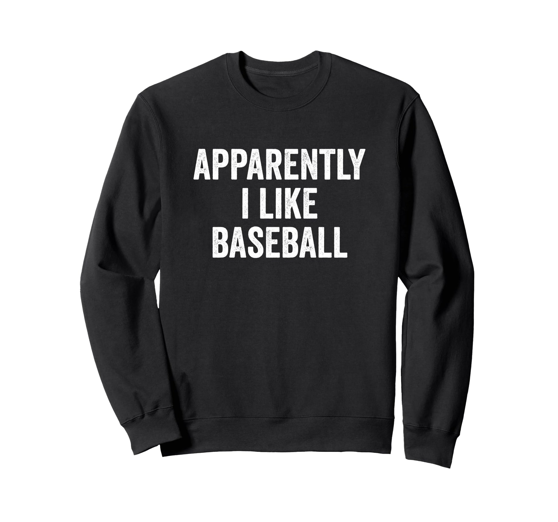 Baseball Gifts Sweatshirt - Novelty Apparel Unisex - T-Shirt, Sweatshirt, Hoodie