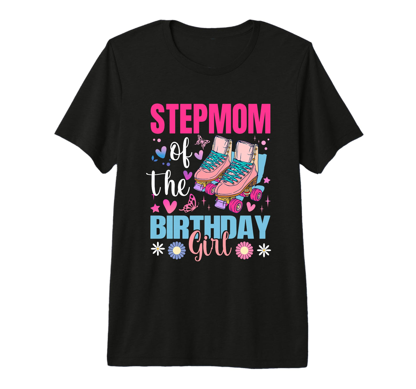 Stepmom Birthday Rolling Skate Bday T-Shirt - Fun Novelty Design Unisex - T-Shirt, Sweatshirt, Hoodie