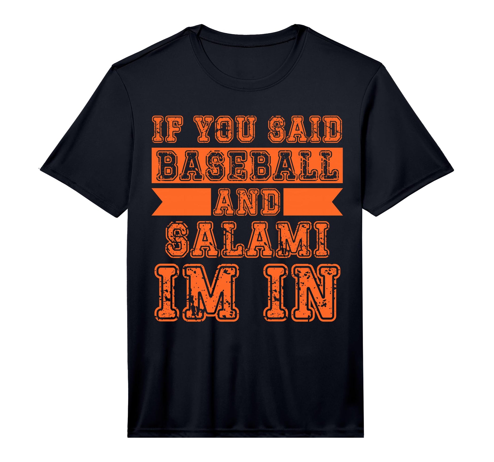 If You Said Baseball And Salami T-Shirt - Casual Everyday Wear Men Women - T-Shirt, Sweatshirt, Hoodie
