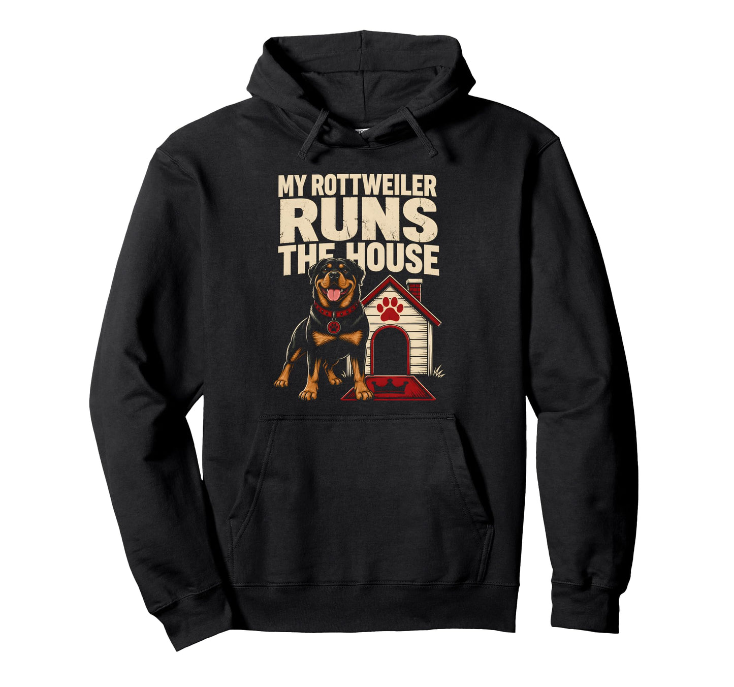 My Rottweiler Runs House Dog Hoodie - Aesthetic Graphic Men Women - T-Shirt, Sweatshirt, Hoodie