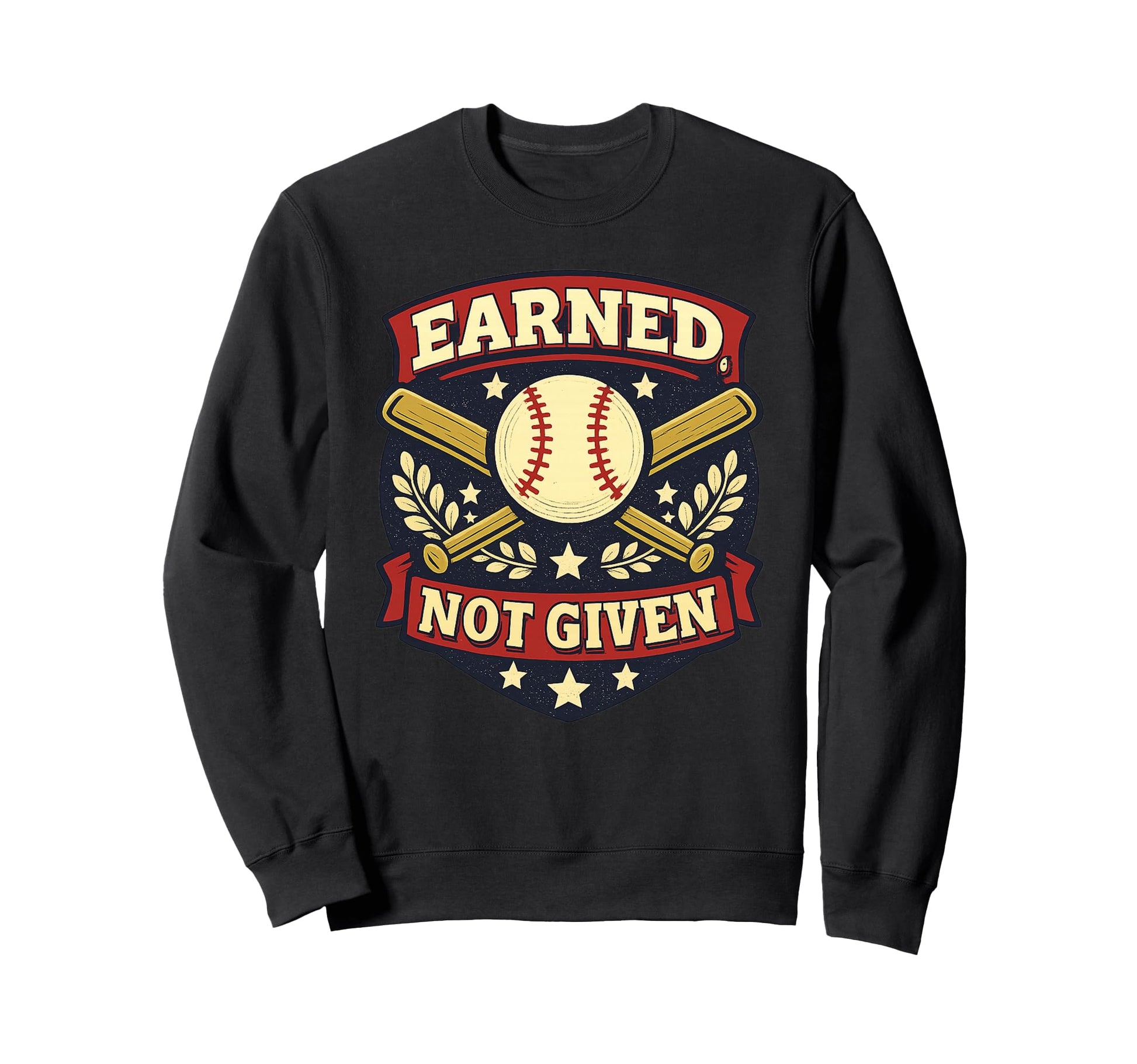 Earned Not Given Baseball Grind Mindset Sweatshirt - Trendy Graphic Unisex - T-Shirt, Sweatshirt, Hoodie