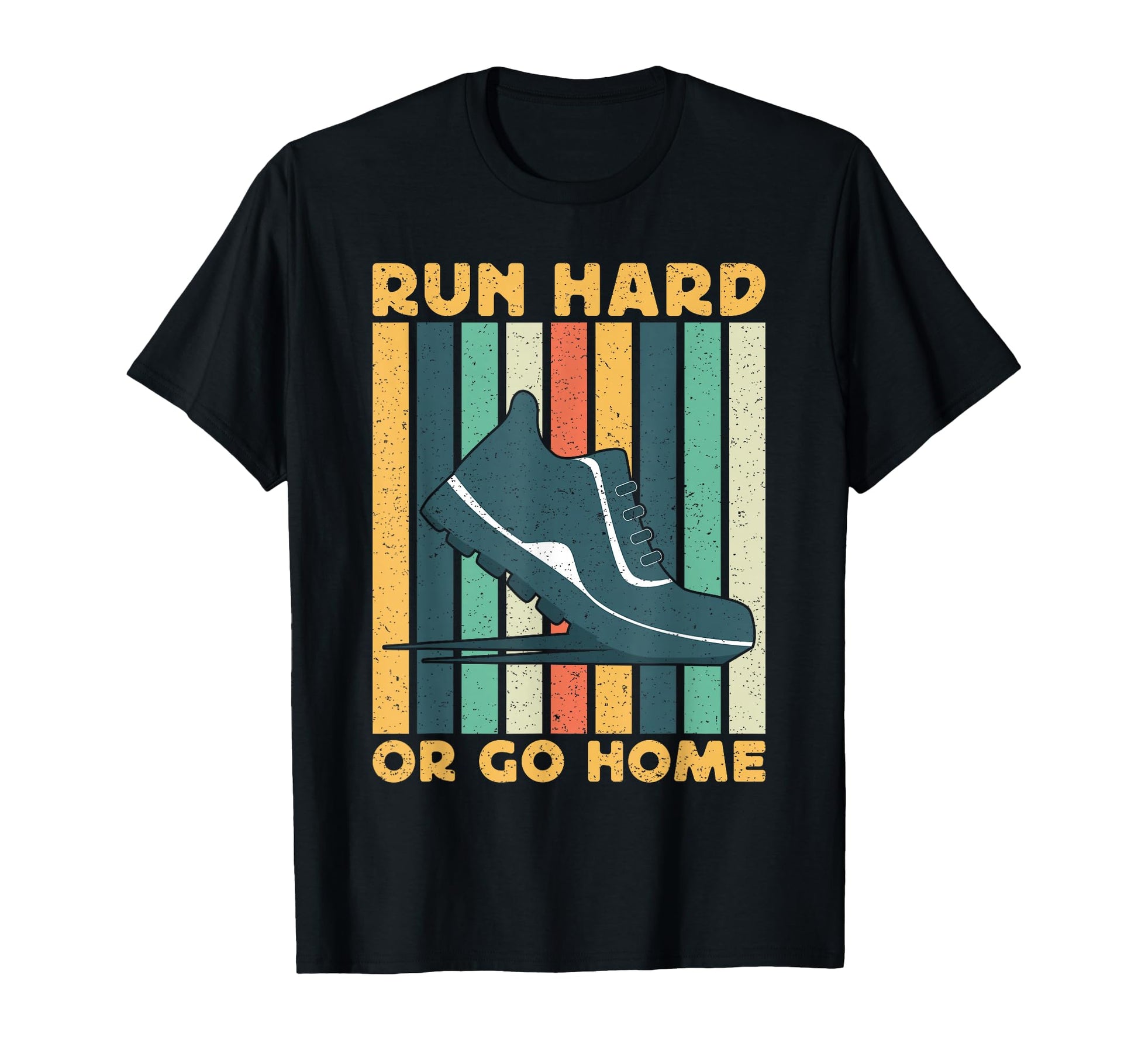 Running Run Hard Or Go Home Marathon T-Shirt - Aesthetic Graphic Unisex - T-Shirt, Sweatshirt, Hoodie