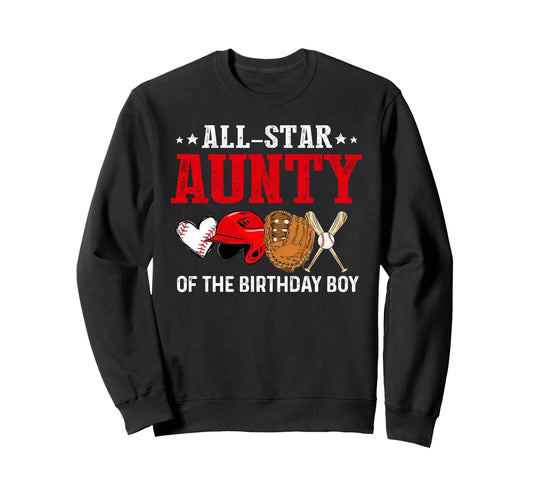 All Star Aunty Birthday Baseball Aunt Sweatshirt - Trendy Graphic Unisex - T-Shirt, Sweatshirt, Hoodie