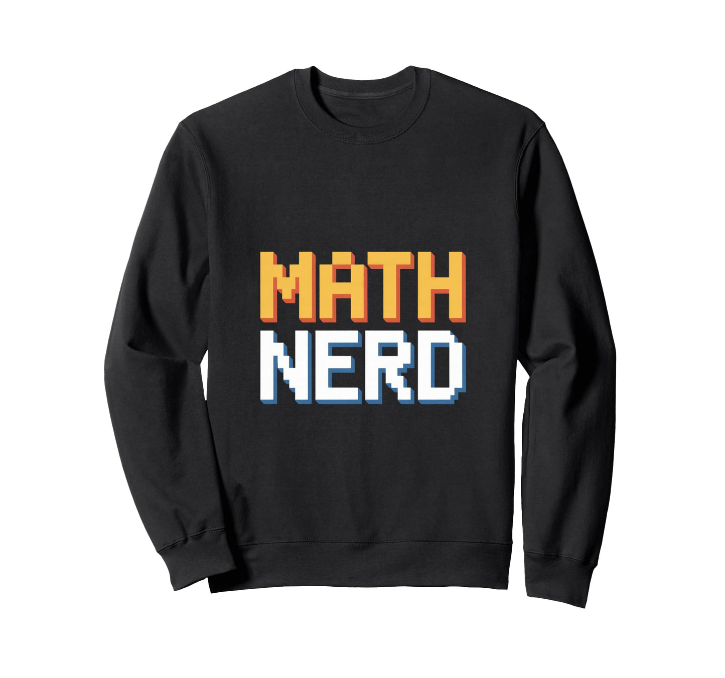 Math Nerd Pixel Typography Pi Day Sweatshirt - Custom Art Print Men Women - T-Shirt, Sweatshirt, Hoodie