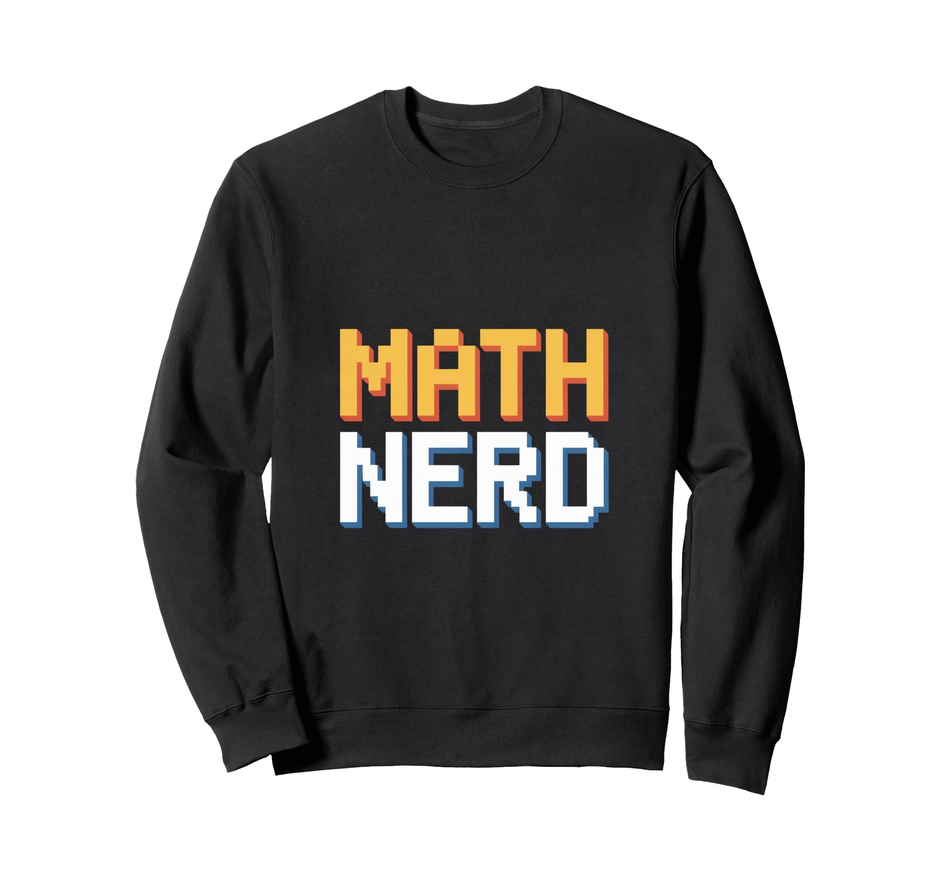 Math Nerd Pixel Typography Pi Day Sweatshirt - Custom Art Print Men Women - T-Shirt, Sweatshirt, Hoodie