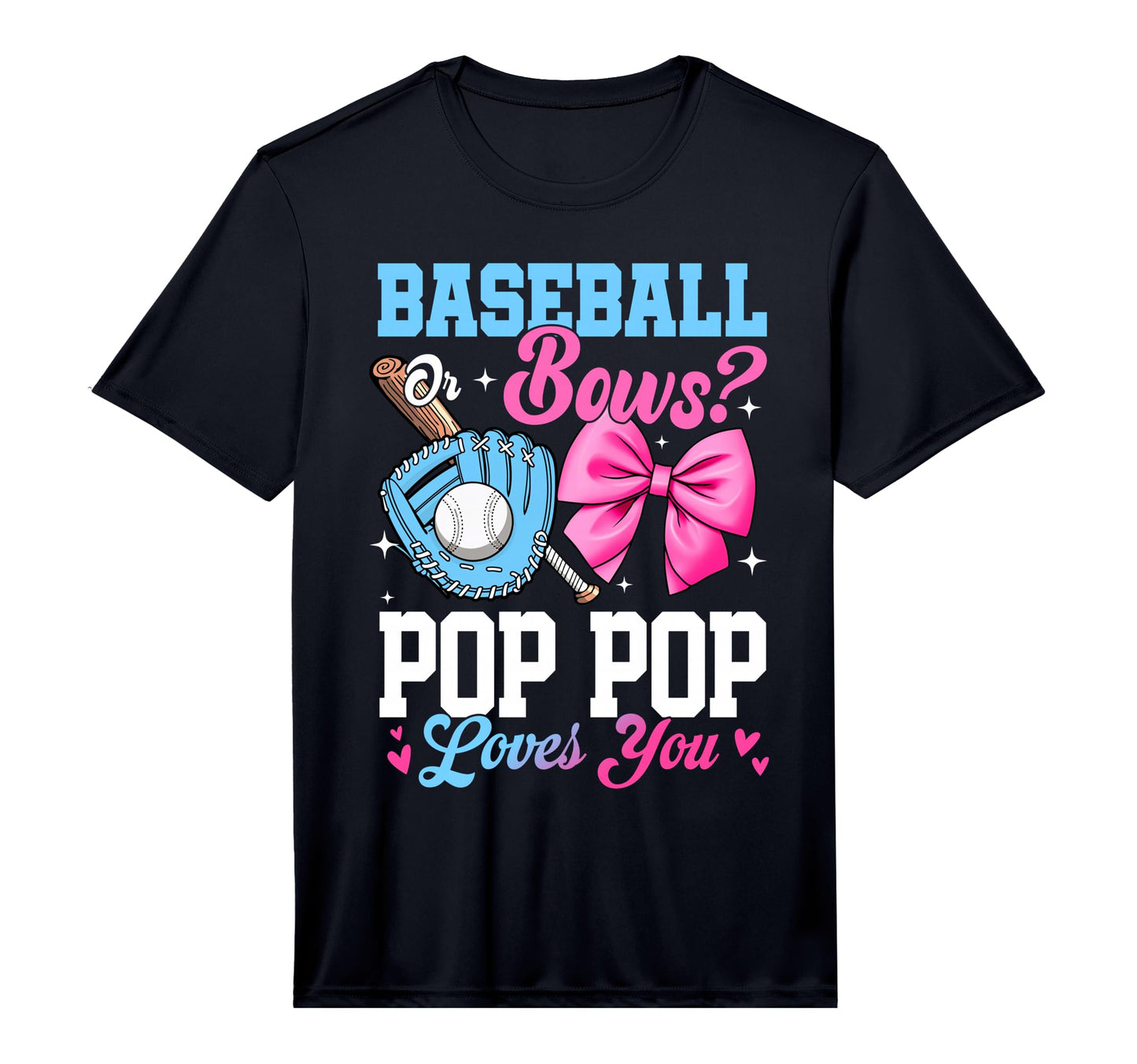 Mens Baseball Or Bows Your Pop Pop Loves T-Shirt - Novelty Apparel Unisex - T-Shirt, Sweatshirt, Hoodie