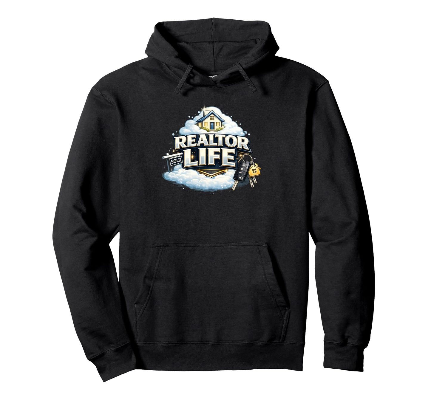 Realtor Life Agent Gift Home Selling Hoodie - Streetwear Style Unisex - T-Shirt, Sweatshirt, Hoodie