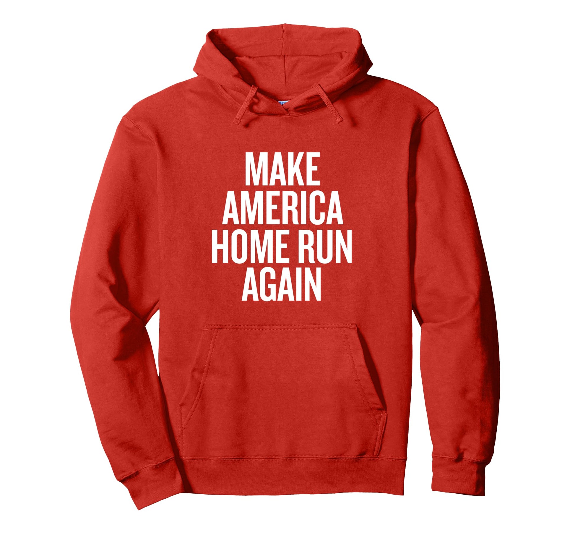 Make America Home Run Again Hoodie - Aesthetic Graphic Unisex - T-Shirt, Sweatshirt, Hoodie