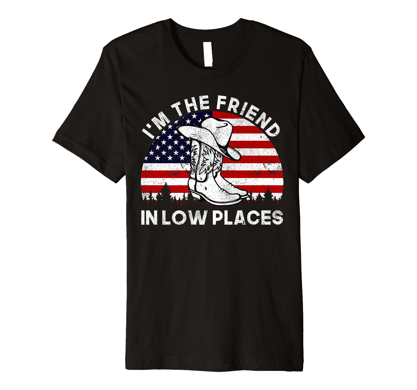 Im Friend Low Places Cowboy Hat Usa T-Shirt - Minimalist Print for Adults - T-Shirt, Sweatshirt, Hoodie