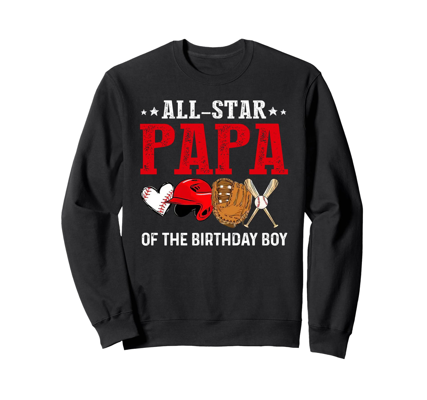 All Star Papa Birthday Baseball Grandpa Sweatshirt - Novelty Apparel Unisex - T-Shirt, Sweatshirt, Hoodie