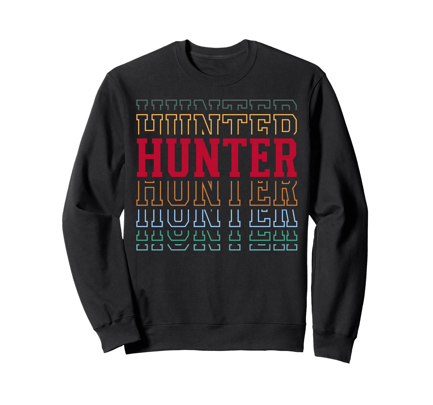 Hunter Funny Layered Text Hunting Sweatshirt - Novelty Apparel Men Women - T-Shirt, Sweatshirt, Hoodie