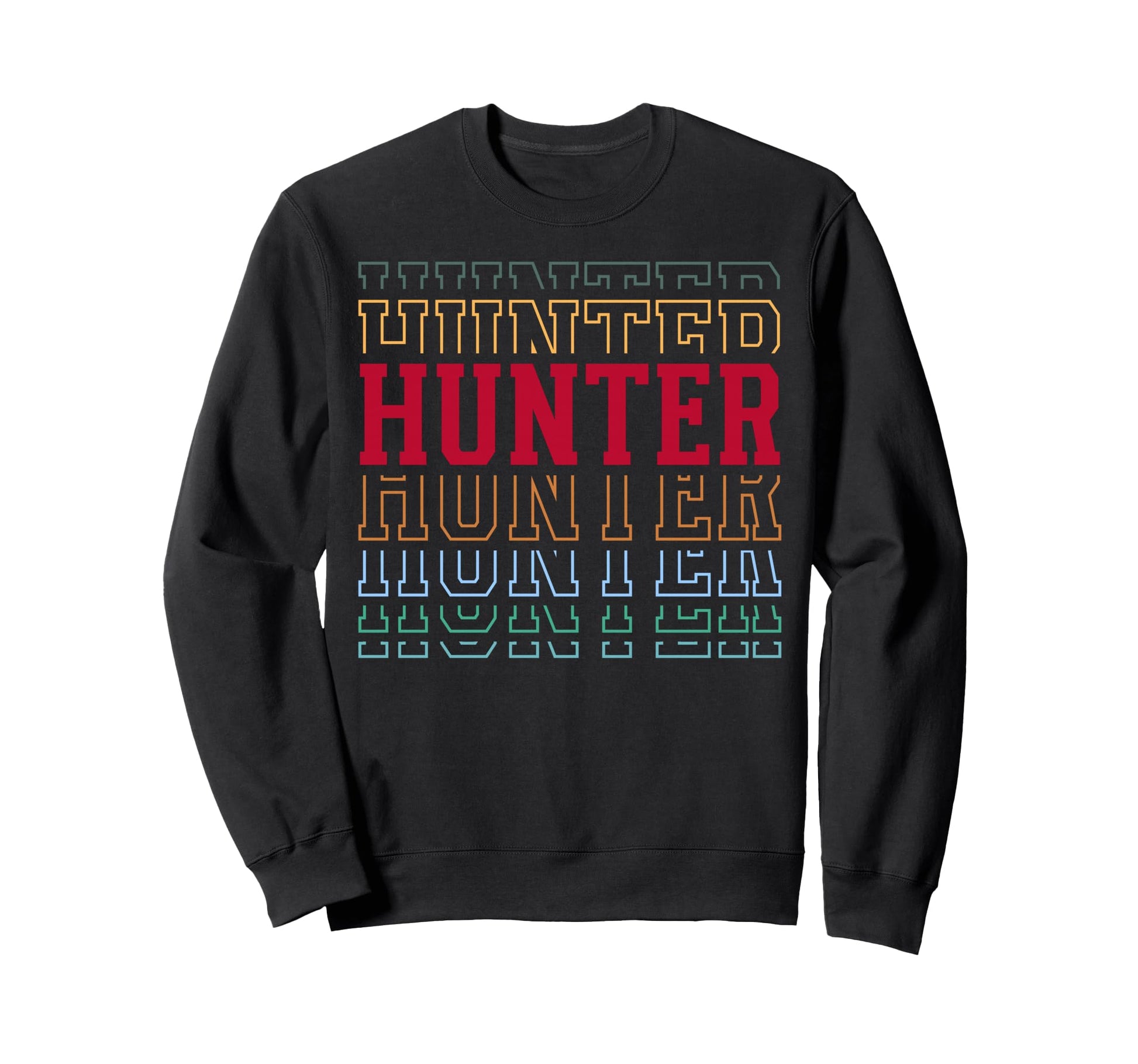 Hunter Funny Layered Text Hunting Sweatshirt - Novelty Apparel Men Women - T-Shirt, Sweatshirt, Hoodie