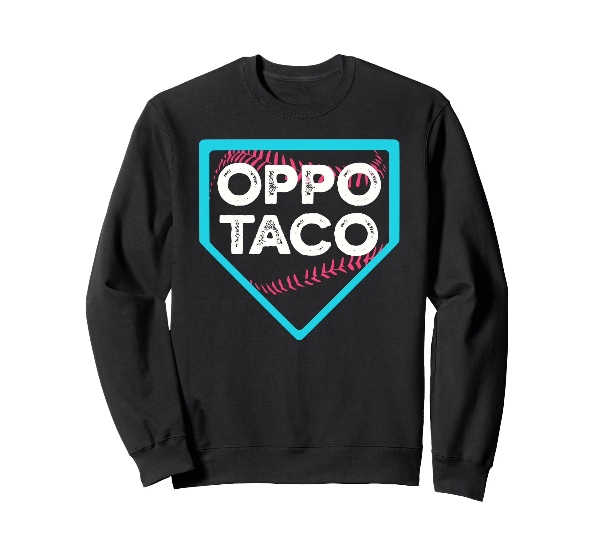Funny Baseball Oppo Taco Home Sweatshirt - Casual Everyday Wear Unisex - T-Shirt, Sweatshirt, Hoodie