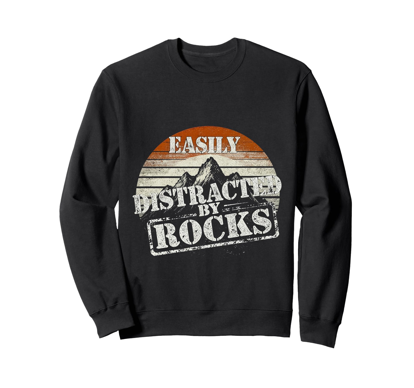 Easily Distracted Rocks Sunset Sweatshirt - Fun Novelty Design Men Women - T-Shirt, Sweatshirt, Hoodie