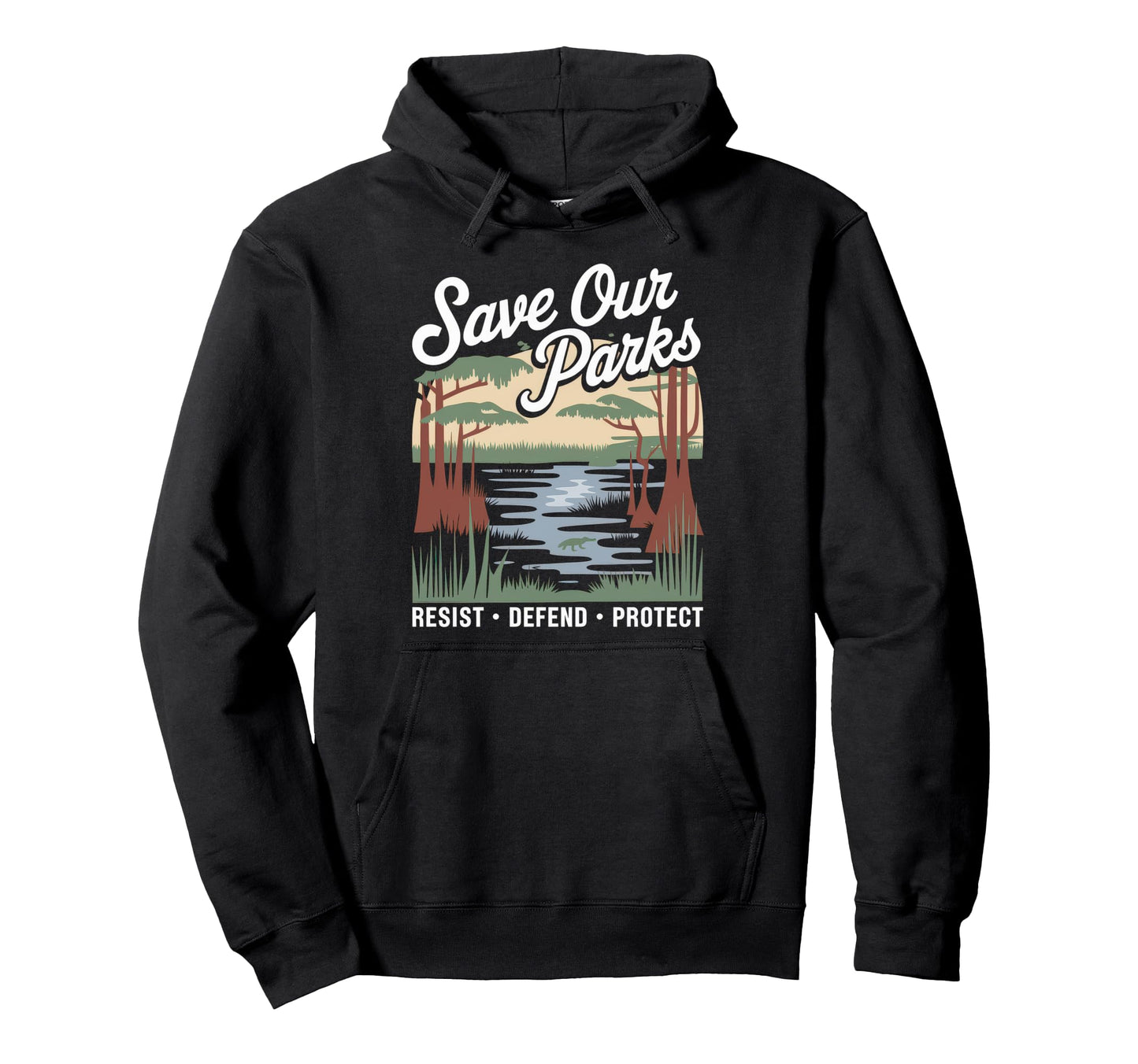 Save Our Parks Protect National Park Hoodie - Novelty Apparel Unisex - T-Shirt, Sweatshirt, Hoodie